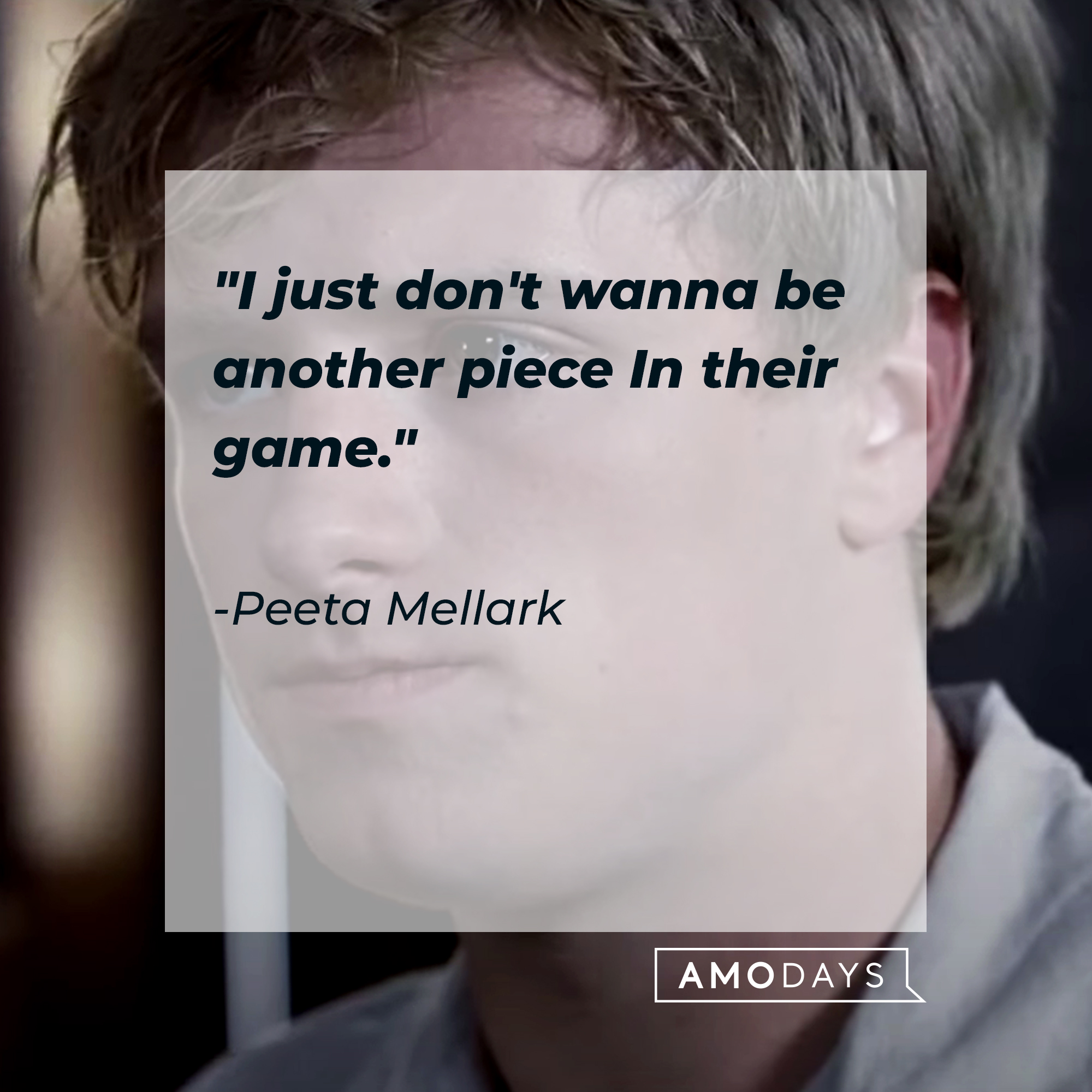 Peeta Mellark, with his quote: "I just don't wanna be another piece In their game." | Source: Youtube.com/TheHungerGamesMovies