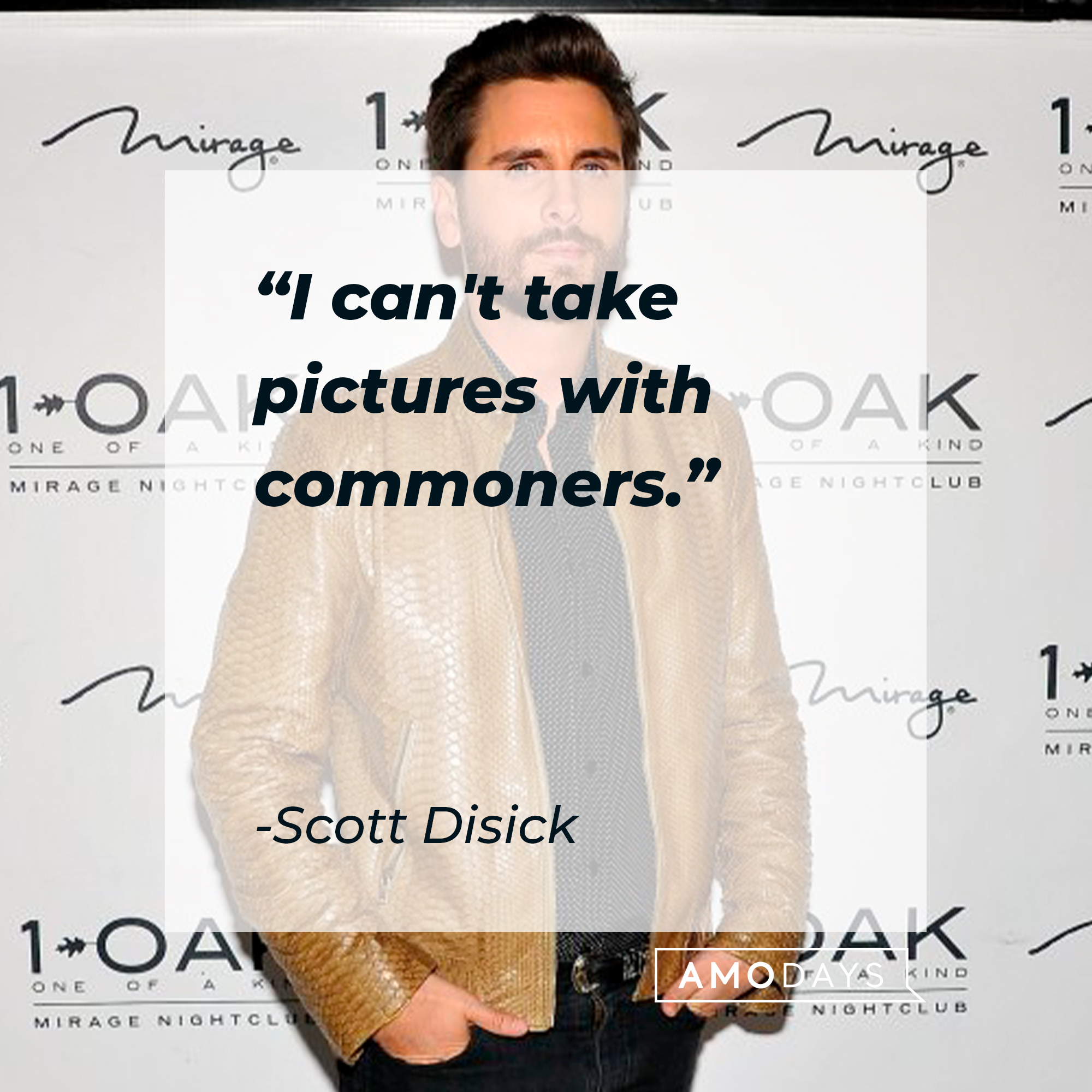 Scott Disick quote: "I can't take pictures with commoners." | Source: Getty Images