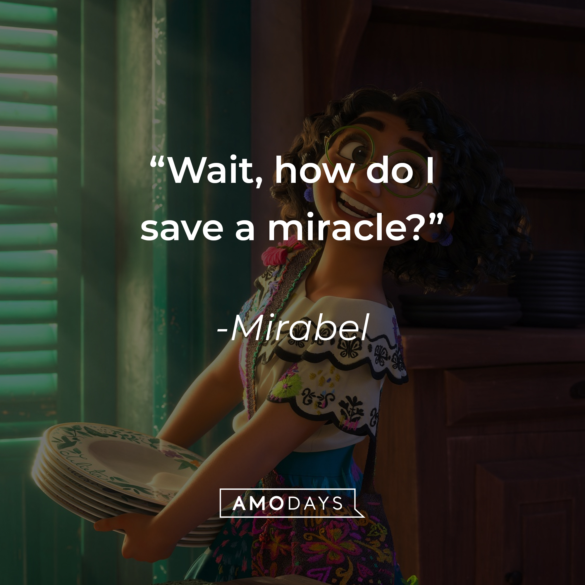 Mirabel's quote: “Wait, how do I save a miracle?" | Source: Facebook.com/EncantoMovie