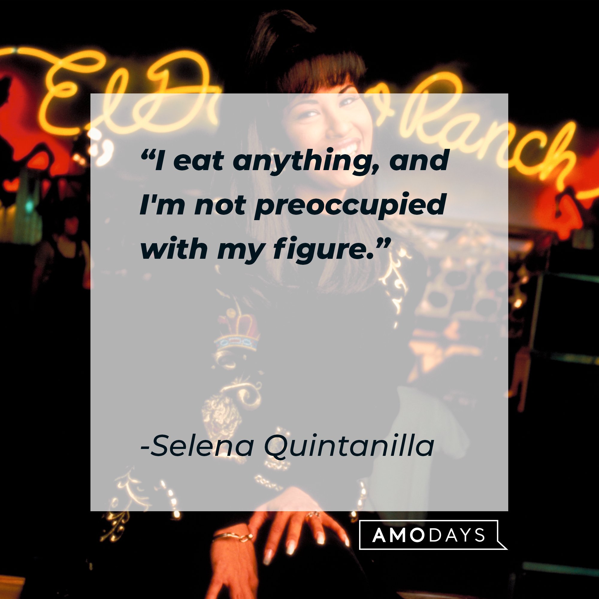 Selena Quintanilla's quote: "I eat anything, and I'm not preoccupied with my figure." | Image: AmoDays