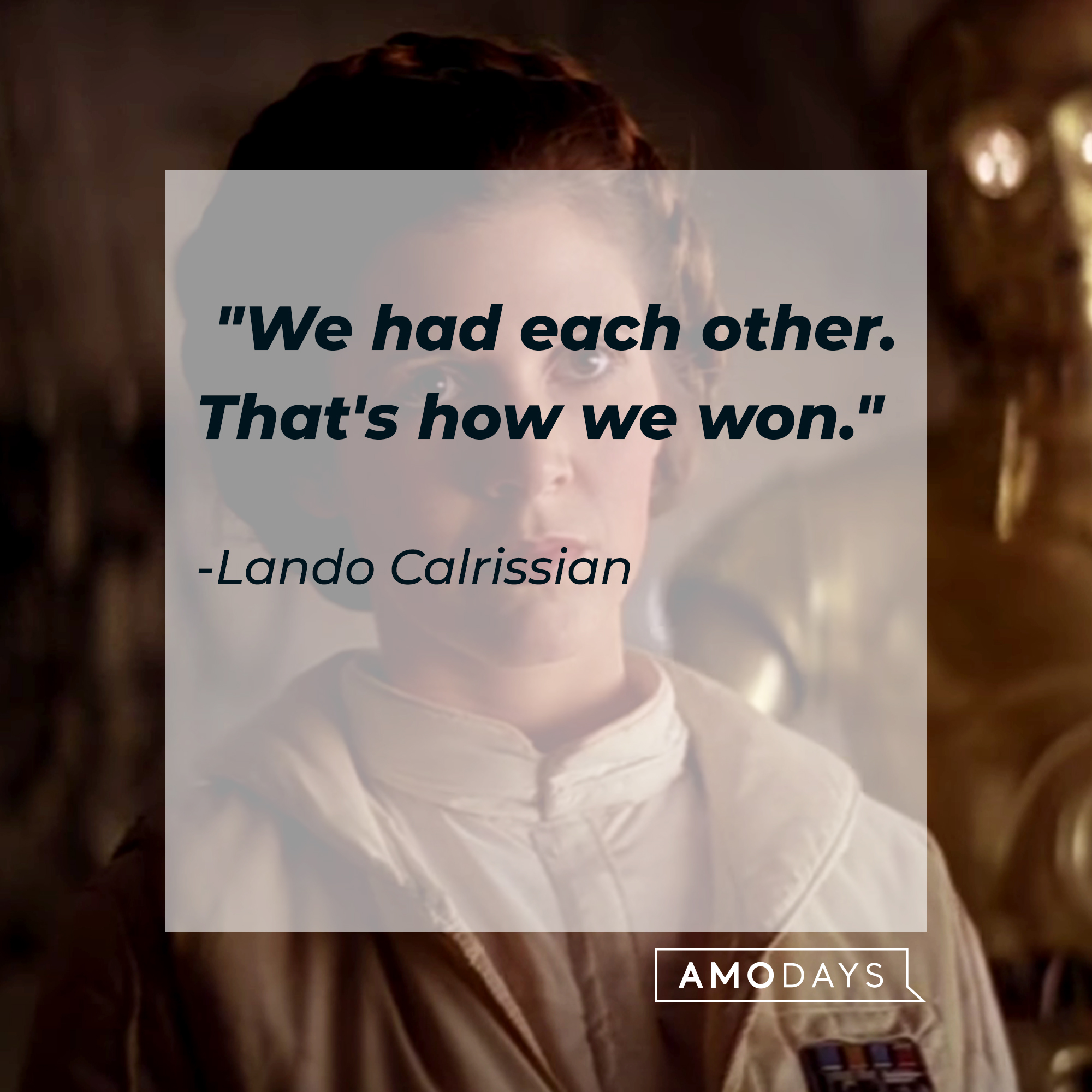Lando Calrissian's quote, "We had each other. That's how we won." | Source: Facebook/StarWars