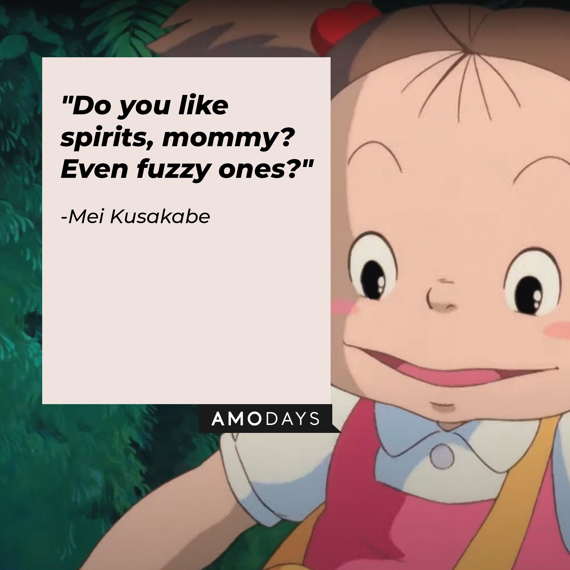 Mei Kusakabe's quote: "Do you like spirits, mommy? Even fuzzy ones?" | Source: Facebook.com/GhibliUSA