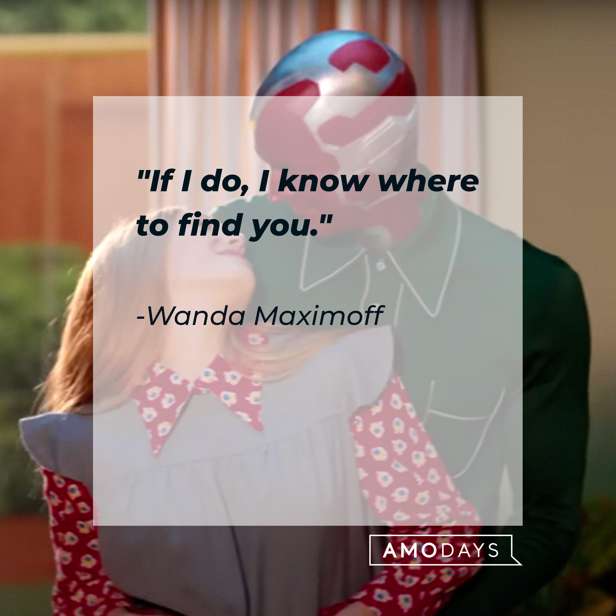 Wanda Maximoff's quote: "If I do, I know where to find you." | Source: Facebook/wandavisionofficial