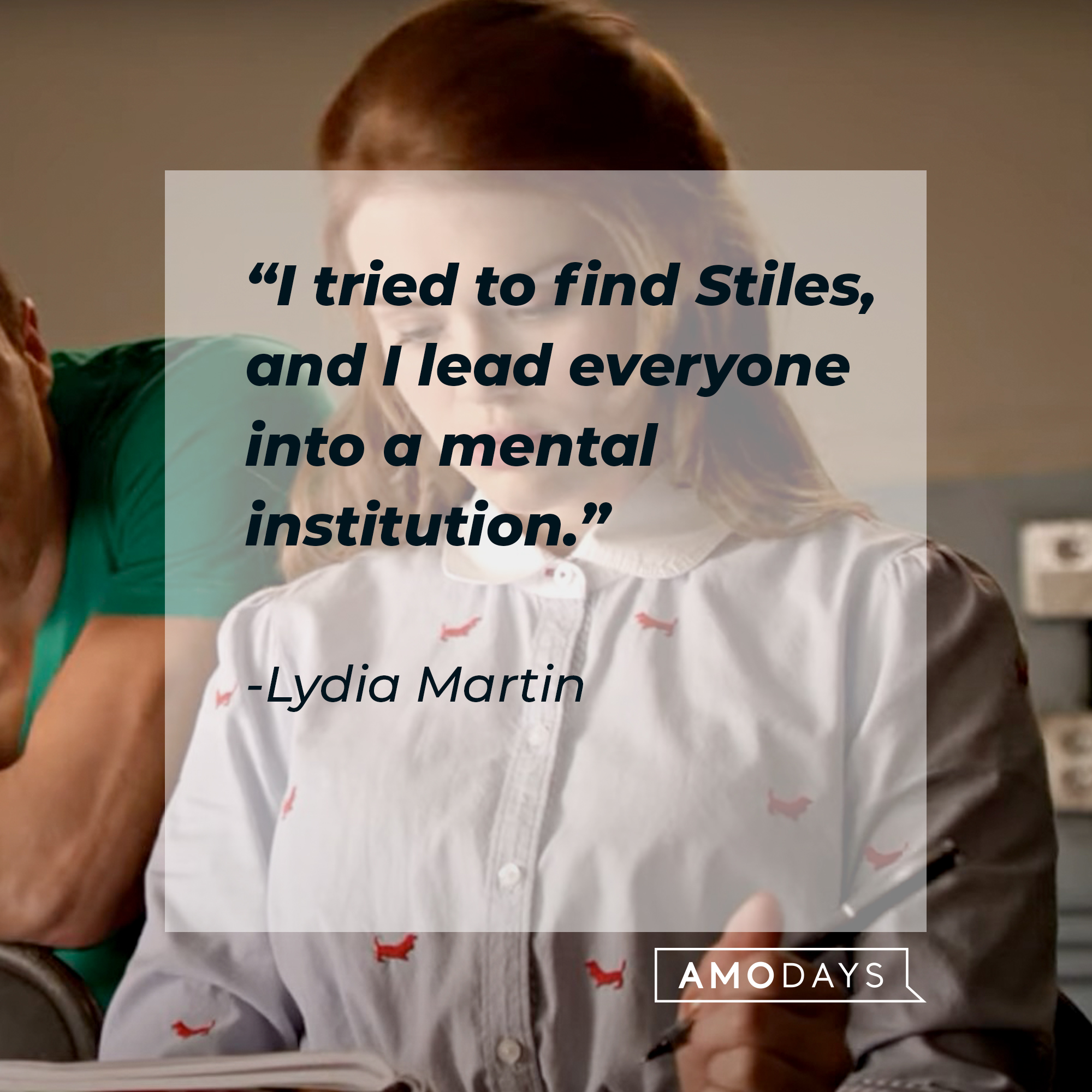 Lydia Martin with her quote: “I tried to find Stiles, and I lead everyone into a mental institution.” | Source: facebook.com/TeenWolf