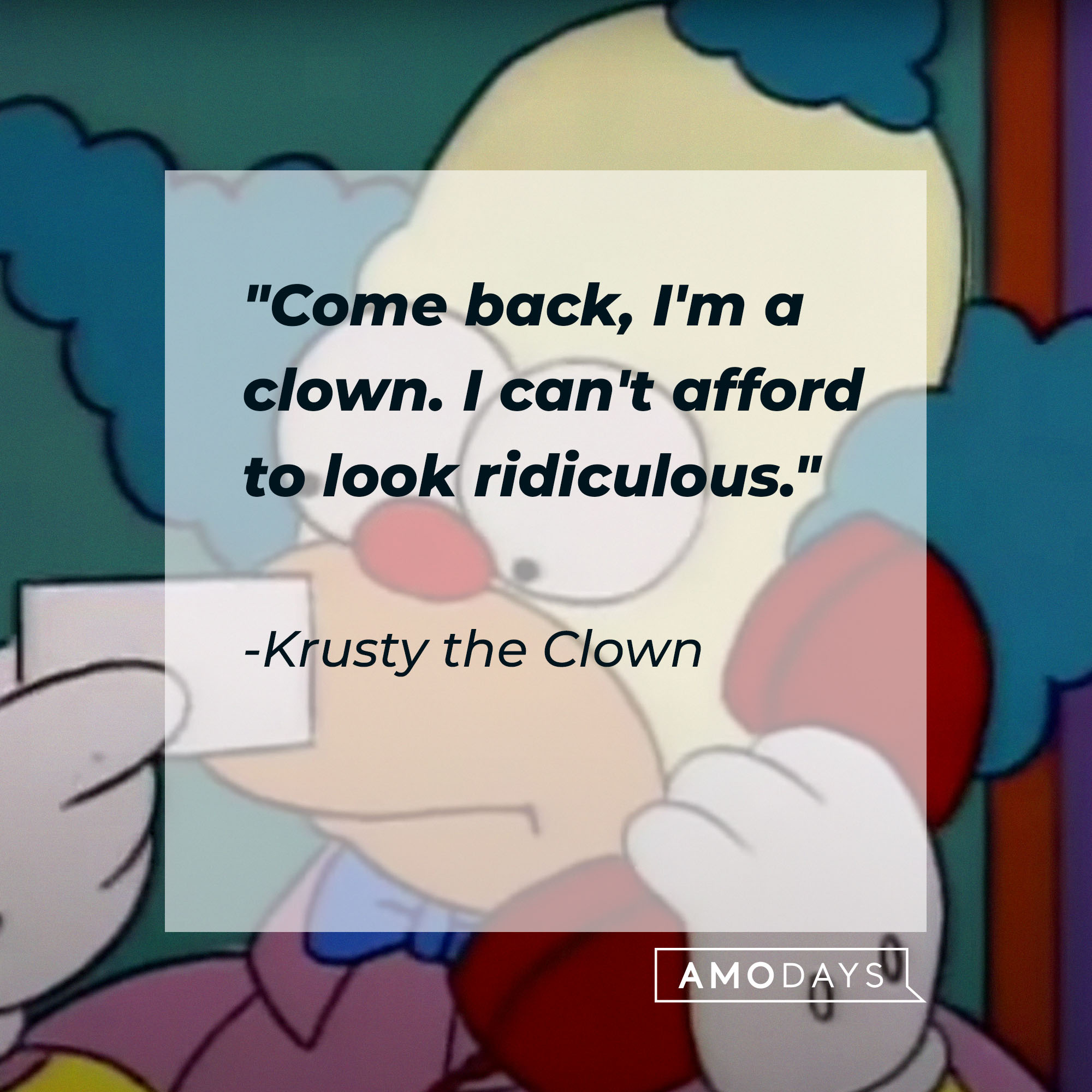 Krusty the Clown's quote: "Come back, I'm a clown. I can't afford to look ridiculous" | Source: Facebook.com/TheSimpsons