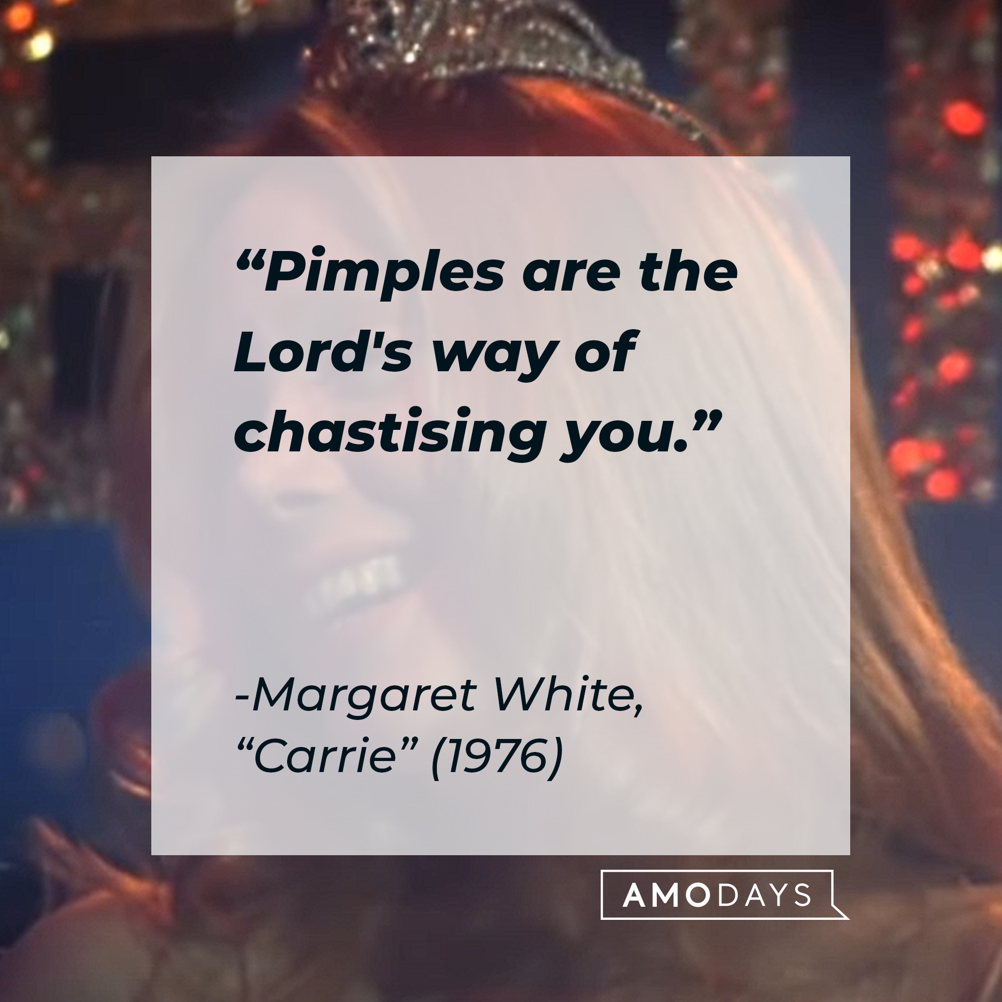 Carrie White's quote: "Pimples are the Lord's way of chastising you." | Source: youtube.com/MGMStudios