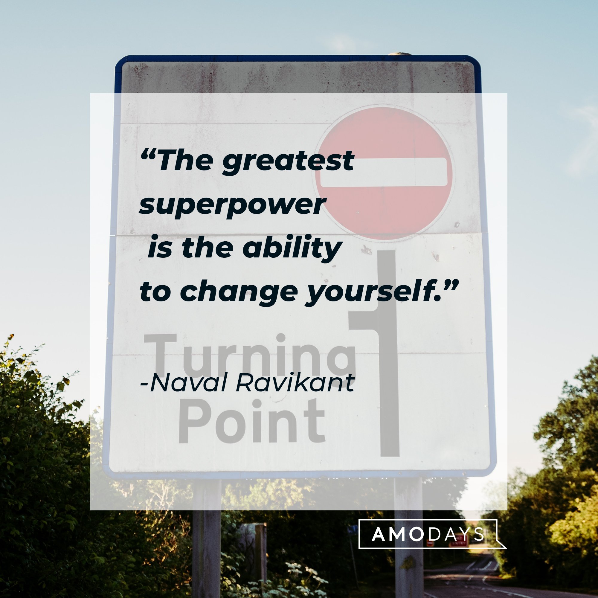 Naval Ravikant's quote: "The greatest superpower is the ability to change yourself." | Image: AmoDays