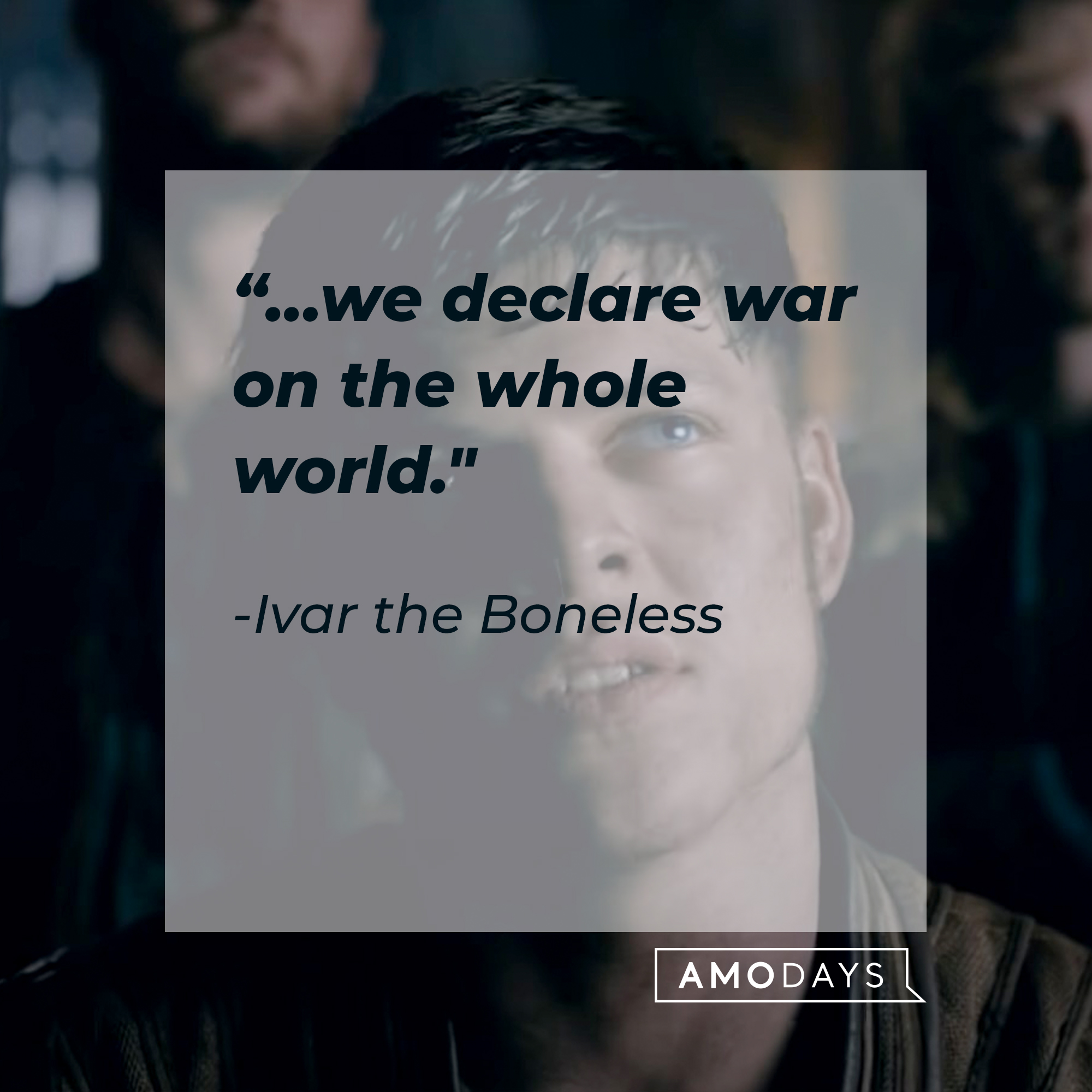 Ivar Boneless Quotes: You Can't Kill Me - BaviPower Blog