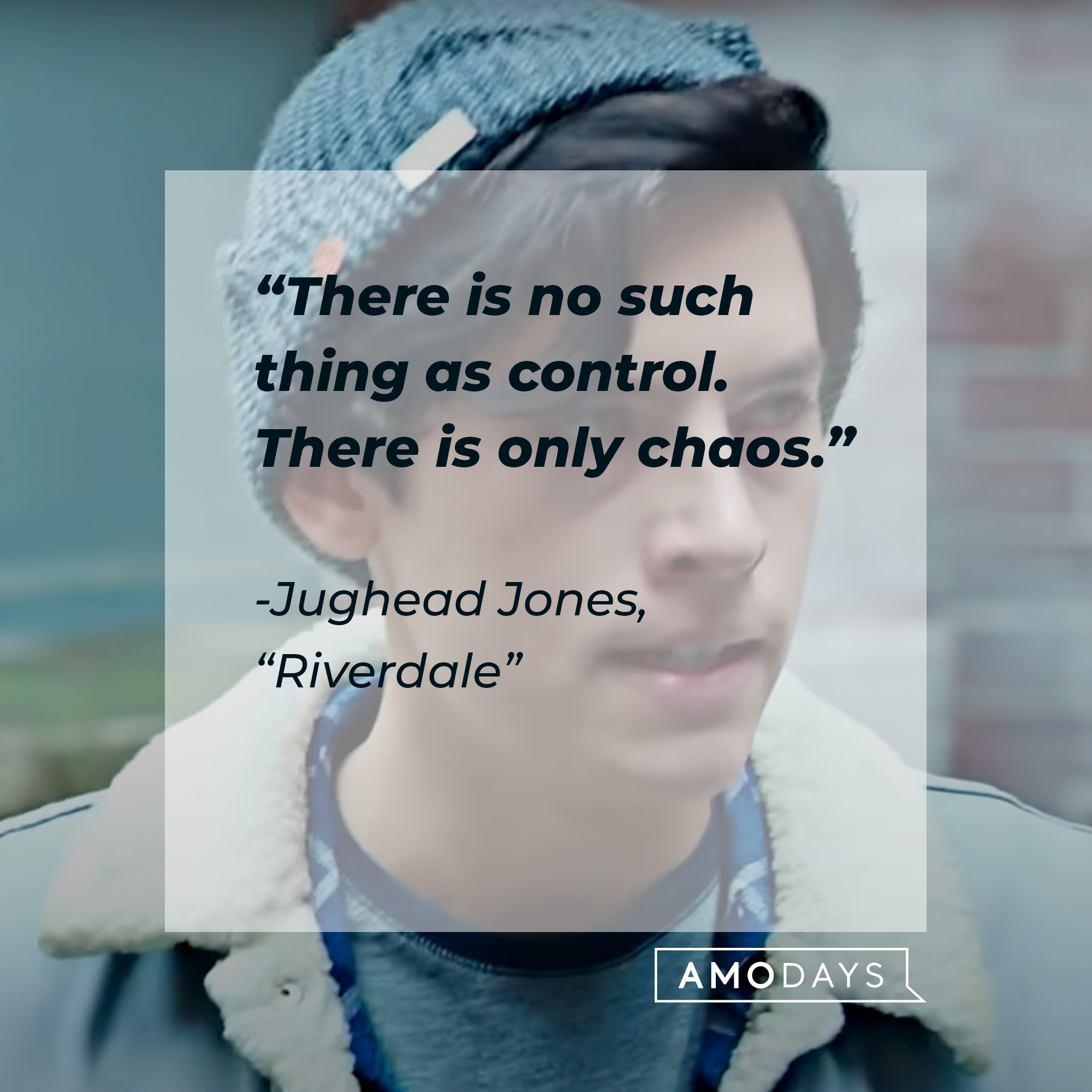 Image of Cole Sprouse as Judhead Jones in "Riverdale" with the quote: “There is no such thing as control. There is only chaos.” | Source: facebook.com/Riverdale