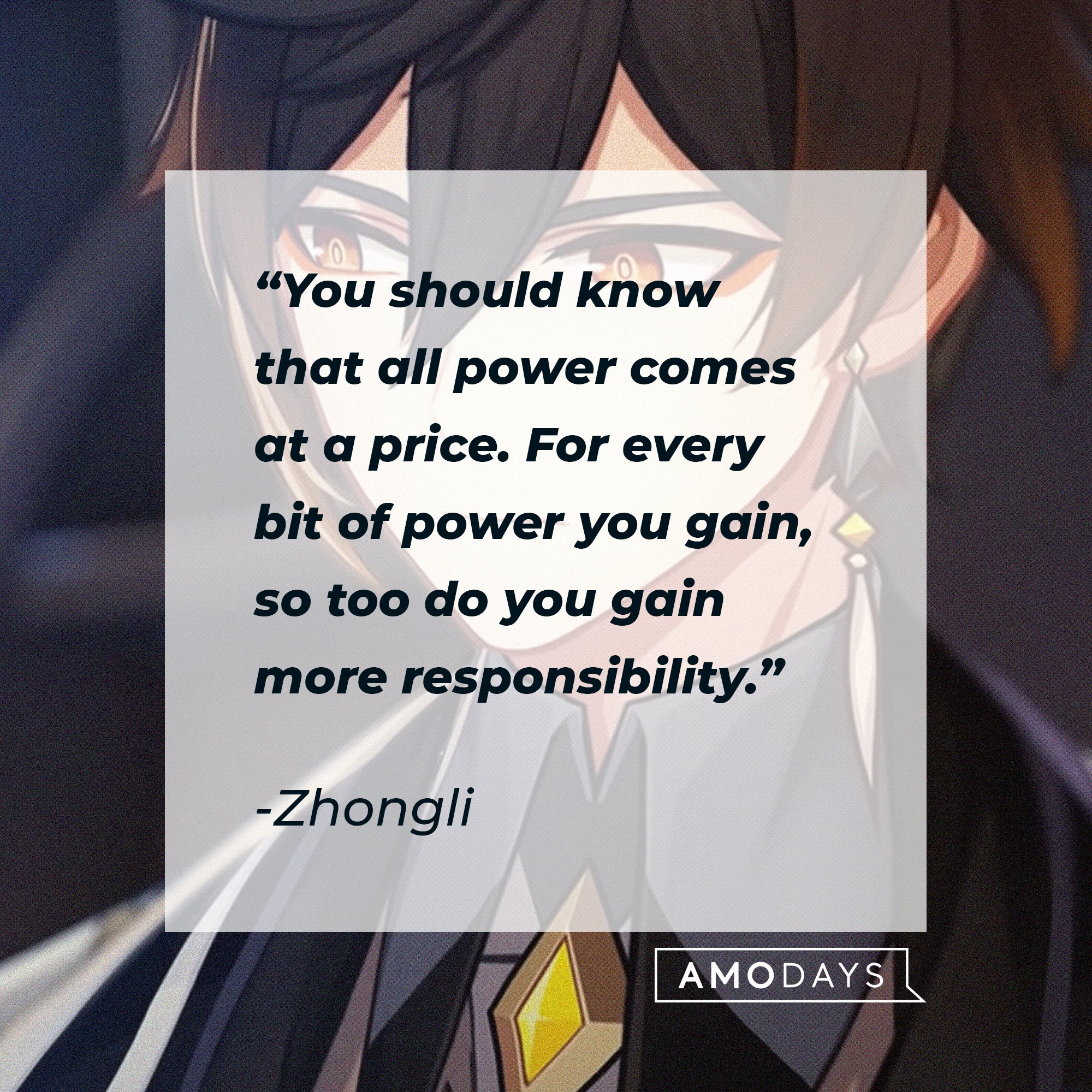  Zhongli’s quote: "You should know that all power comes at a price. For every bit of power you gain, so too do you gain more responsibility." | Image: AmoDays
