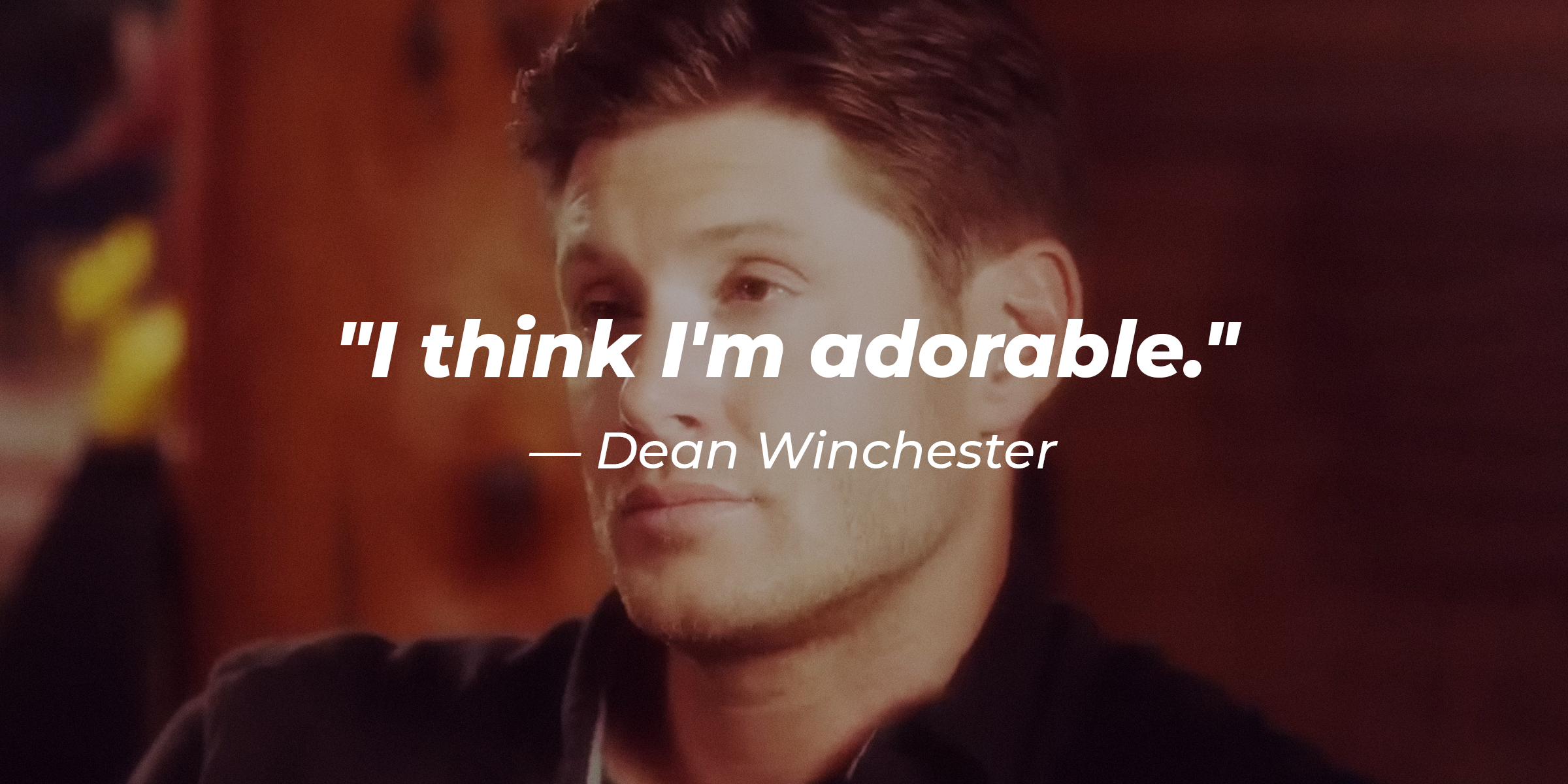 Dean Winchester with his quote, "I think I'm adorable." | Source: The CW Television Network