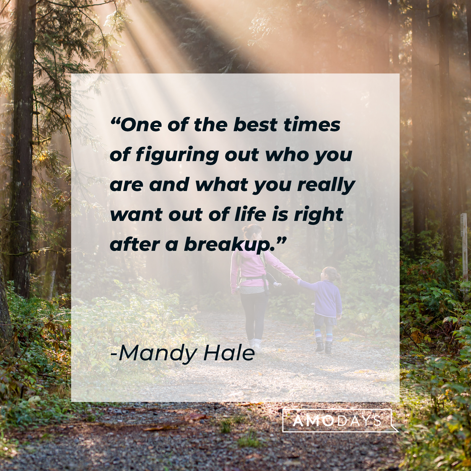 Mandy Hale's quote: "One of the best times of figuring out who you are and what you really want out of life is right after a breakup." | Image: Unsplash.com