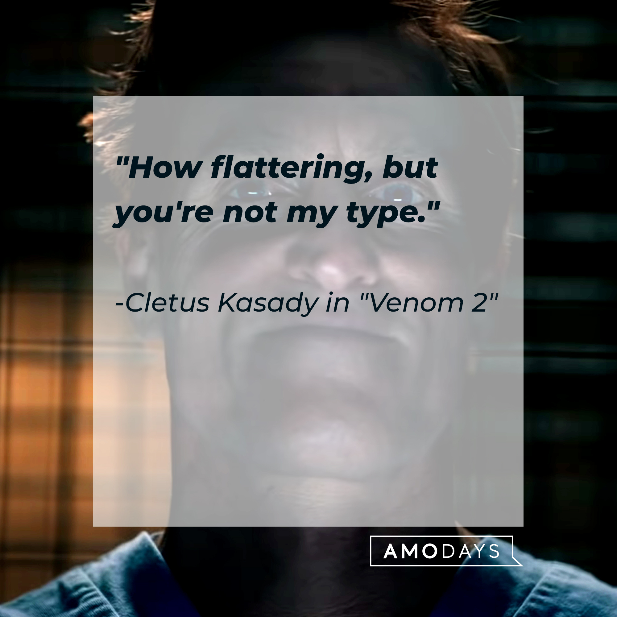 Cletus Kasady with his quote, "How flattering, but you're not my type." | Source: YouTube/sonypictures