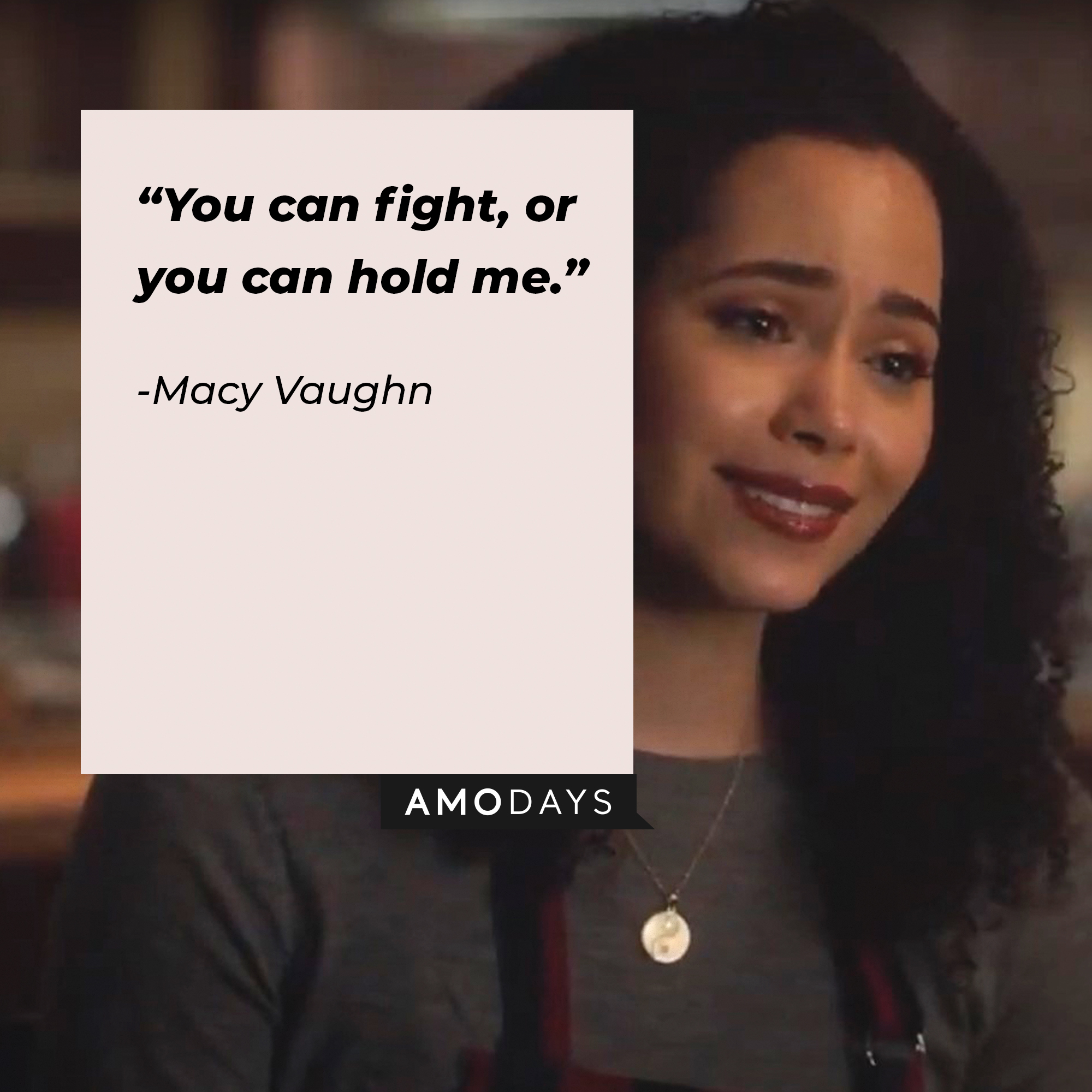An image of Macy Vaughn with her quote: “You can fight, or you can hold me.” │Source: facebook.com/charmedtv