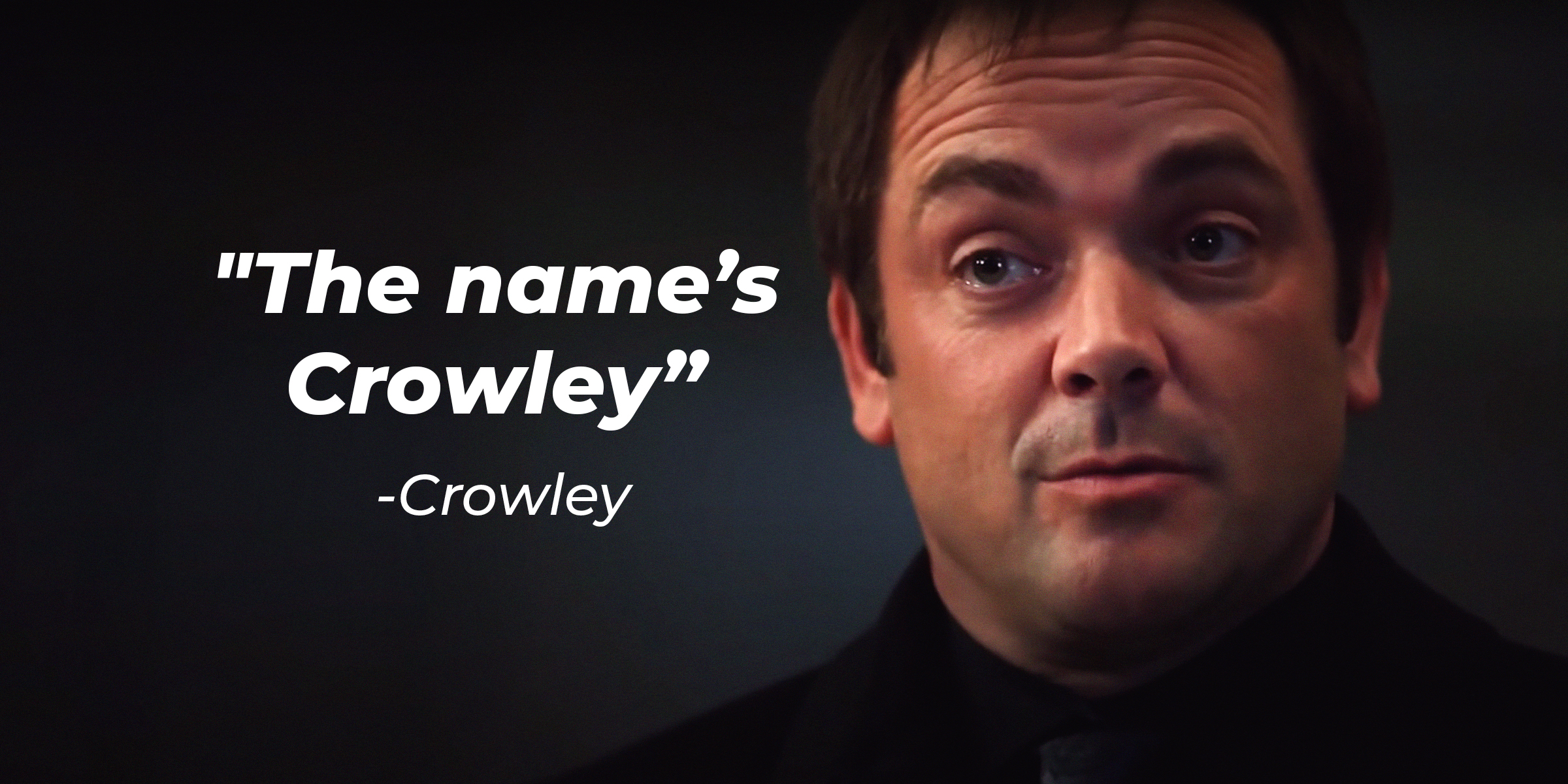 An image of Crowley with his quote “The name’s Crowley” | Source: facebook.com/Supernatural