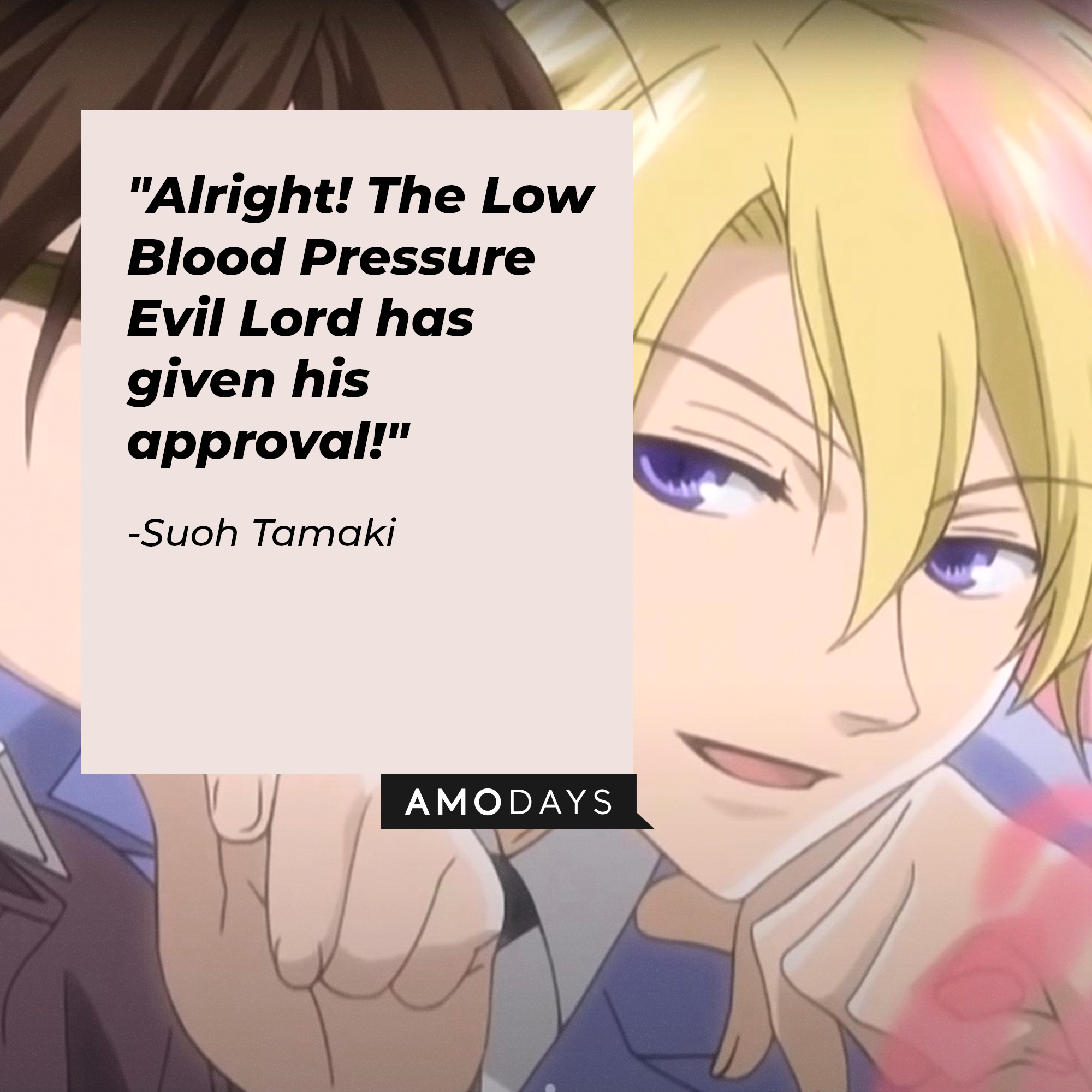 Suoh Tamaki's quote: "Alright! The Low Blood Pressure Evil Lord has given his approval!" | Source: Facebook.com/theouranhostclub
