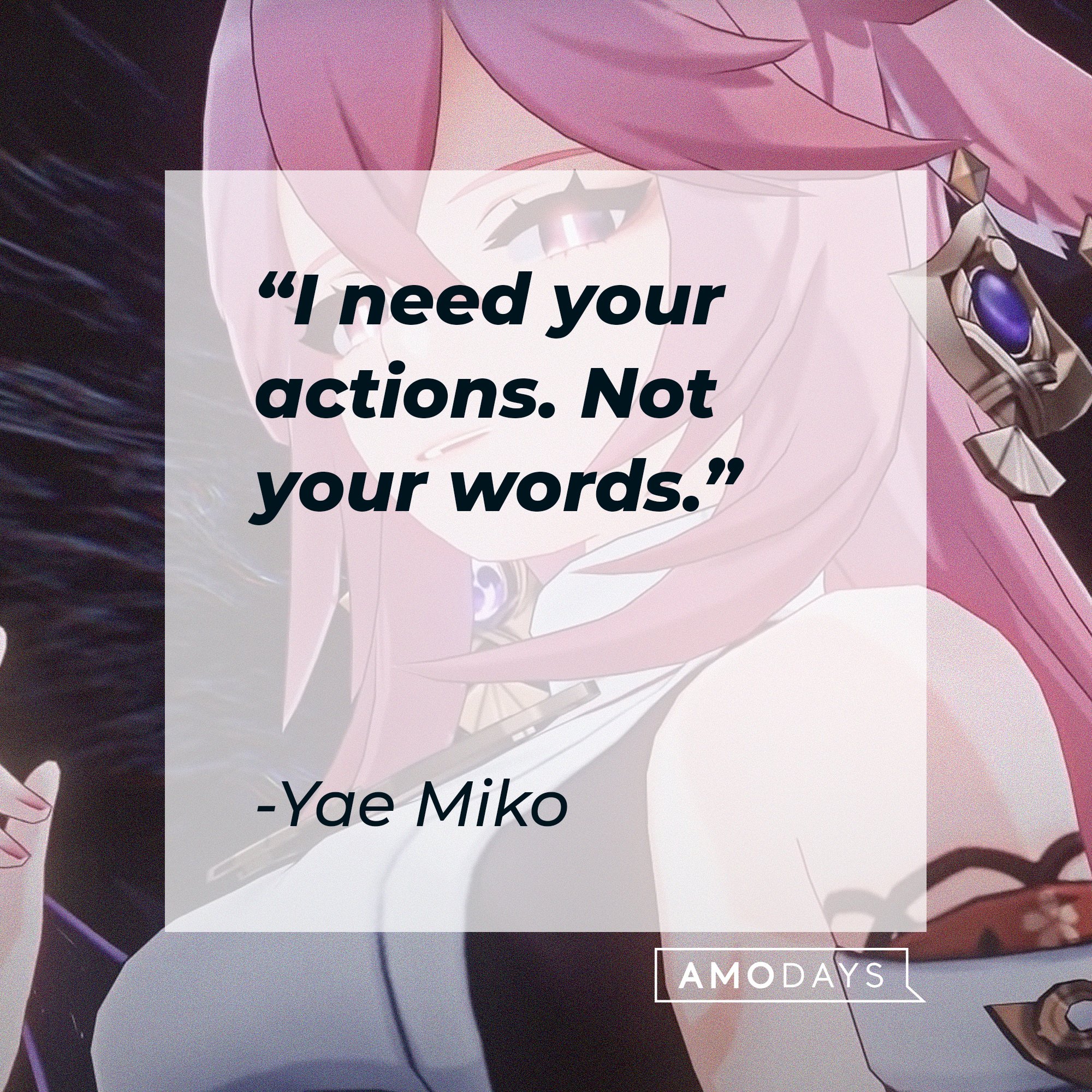 Yae Miko's quote: "I need your actions. Not your words." | Image: AmoDays