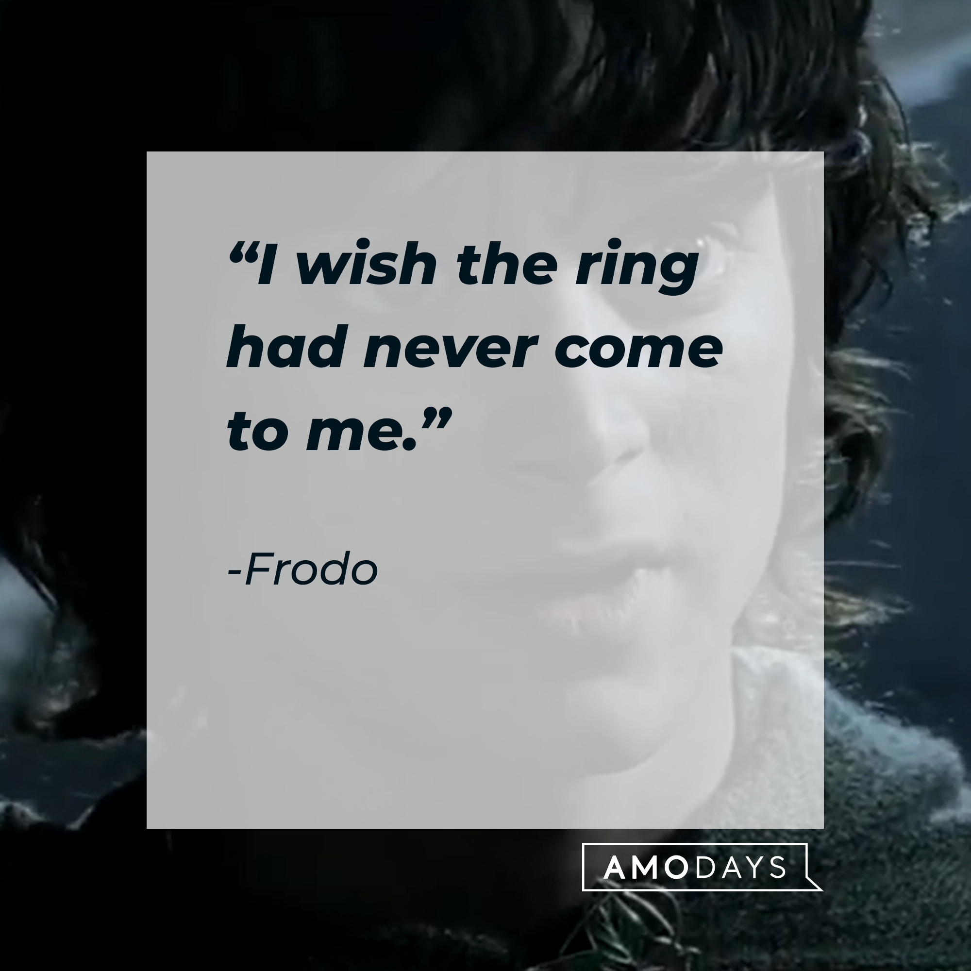 A photo of Frodo Baggins with the quote, "I wish the ring had never come to me." | Source: Facebook/lordoftheringstrilogy