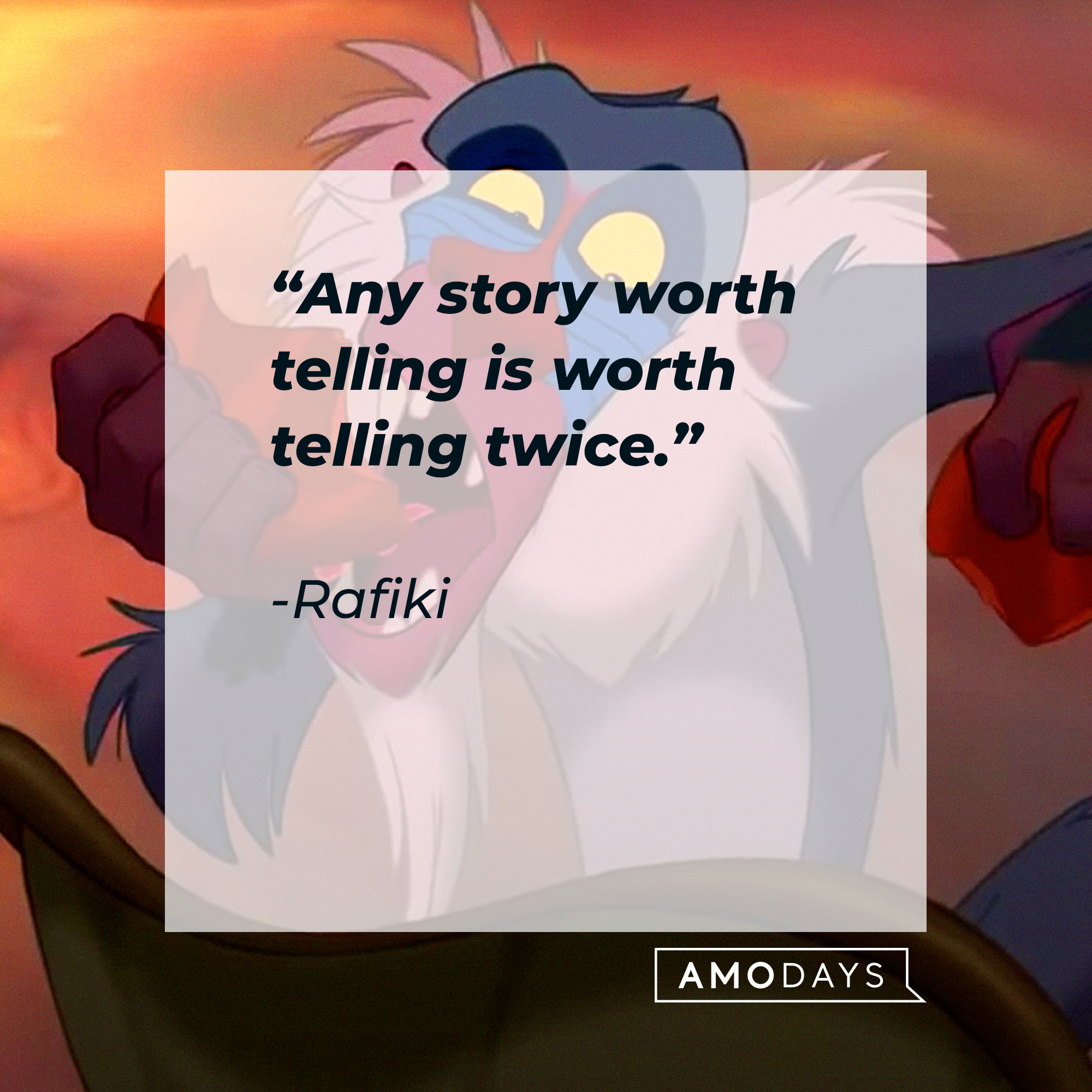 Rafiki's quote: "Any story worth telling is worth telling twice." | Source: Facebook/DisneyTheLionKing