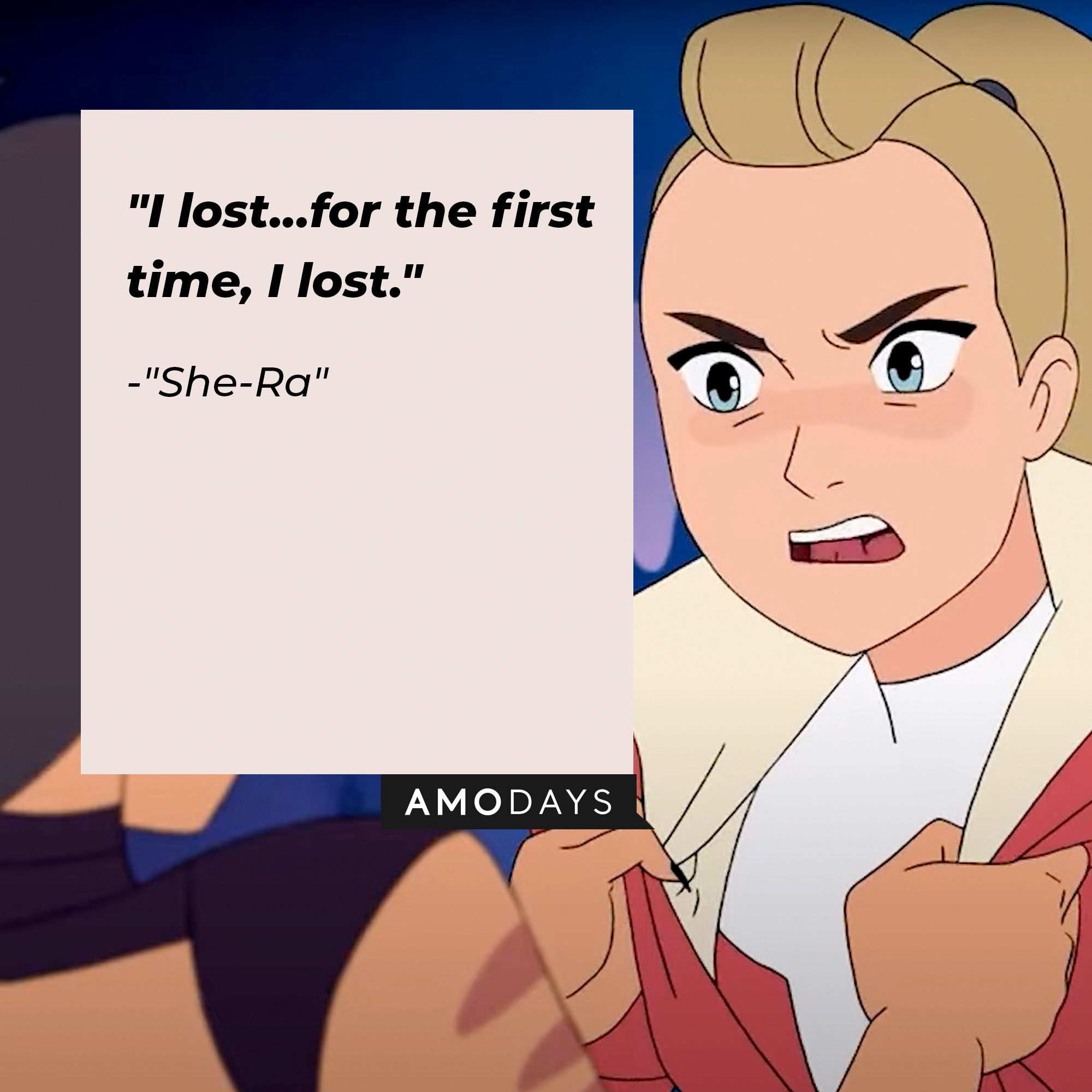 "She-Ra's" quote: "I lost... for the first time, I lost." | Source: Facebook.com/DreamWorksSheRa