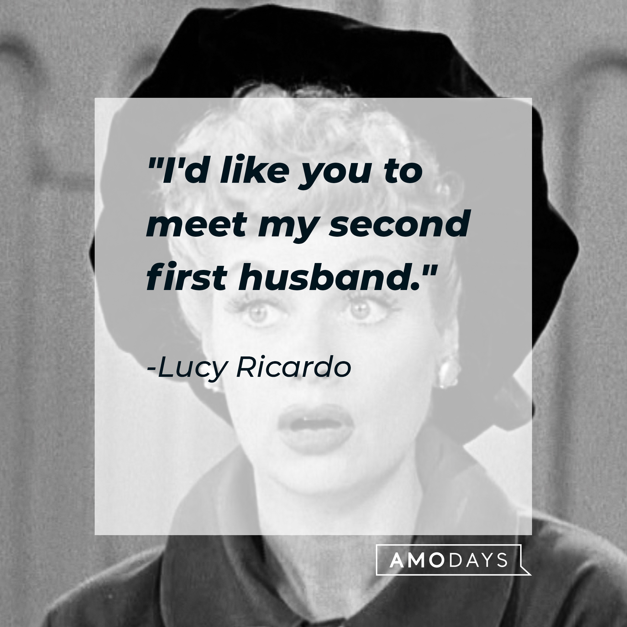 Lucy Ricardo's quote: "I'd like you to meet my second first husband." | Source: Getty Images