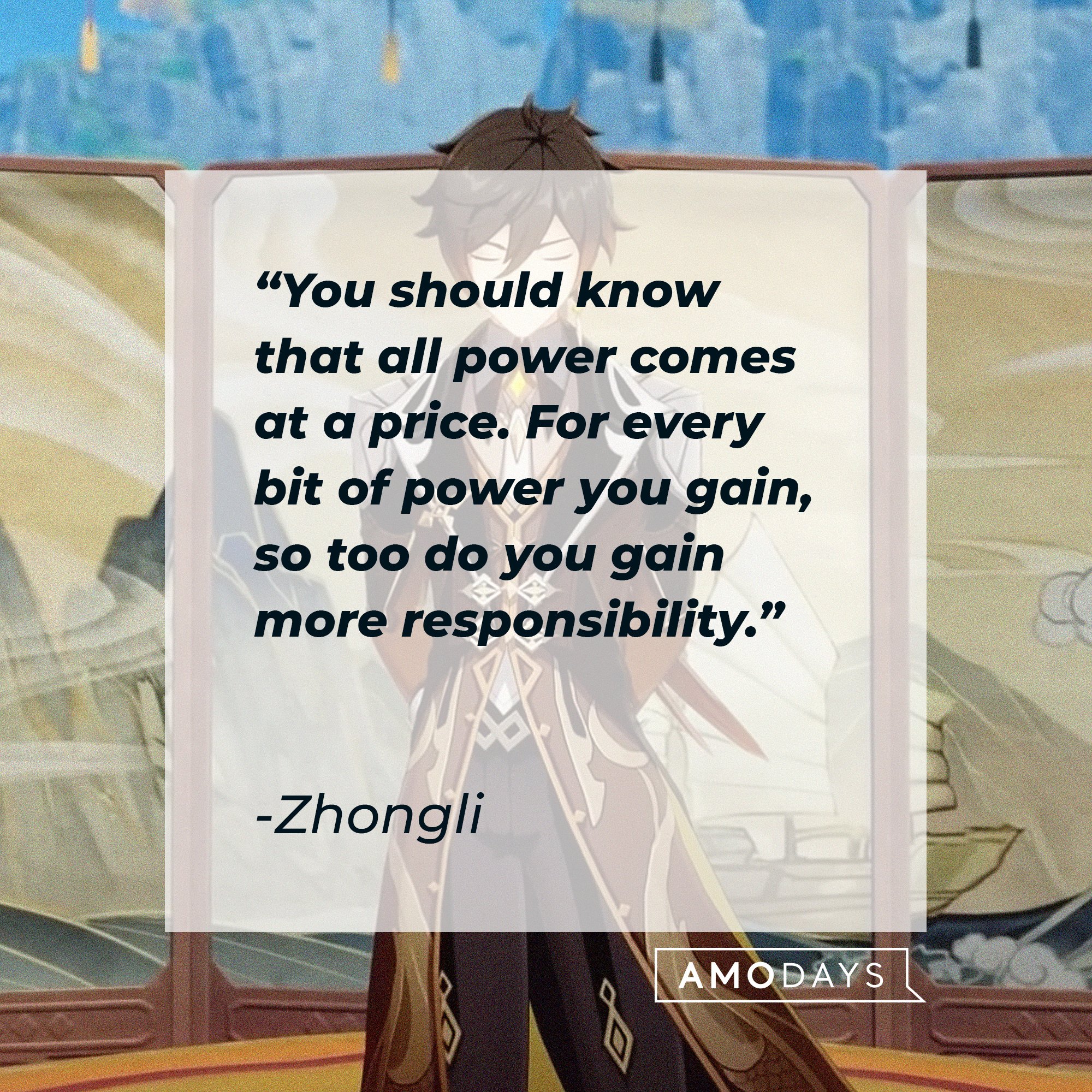  Zhongli’s quote: "You should know that all power comes at a price. For every bit of power you gain, so too do you gain more responsibility." | Image: AmoDays 