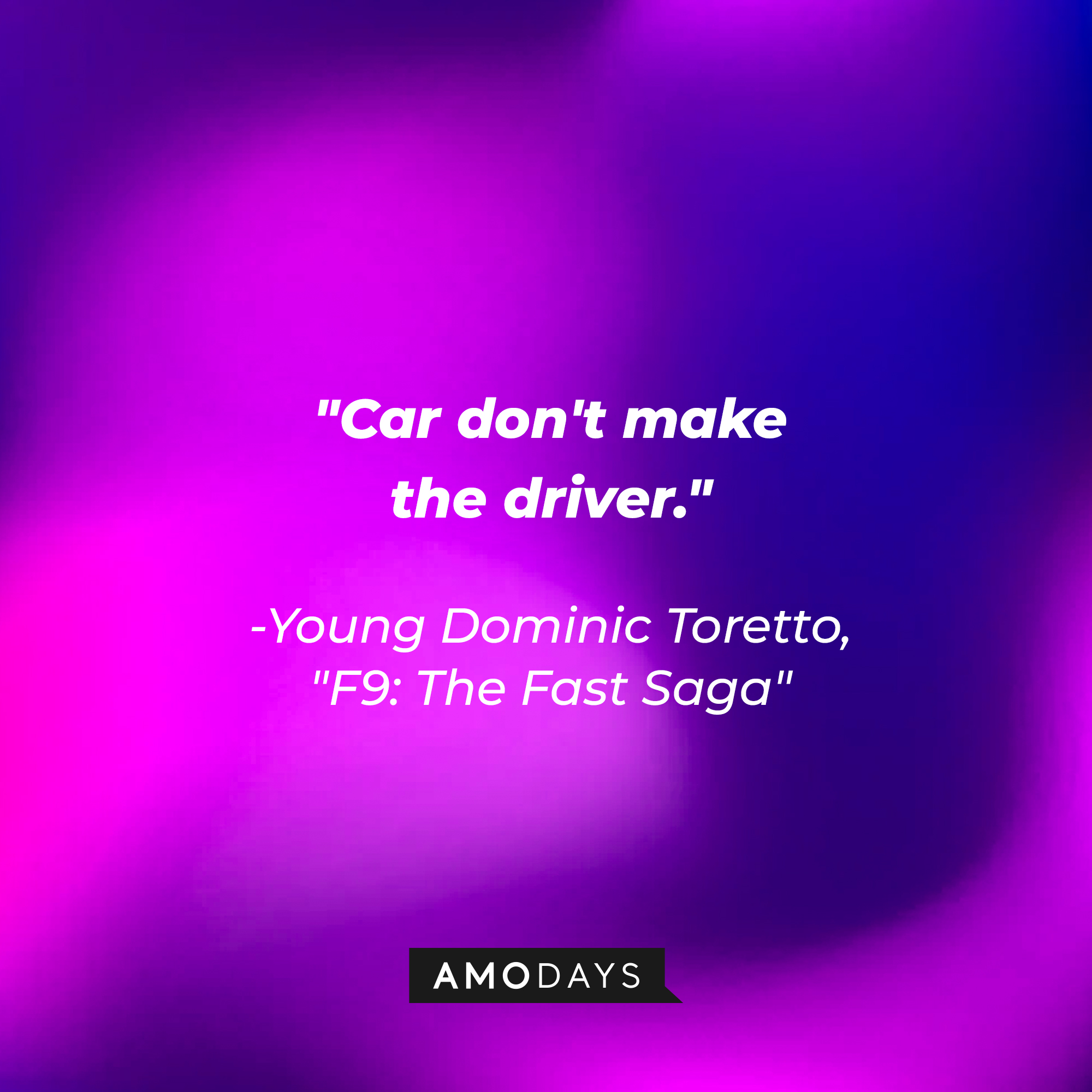Dominic Toretto’s quote: "Car don't make the driver." | Image: AmoDays