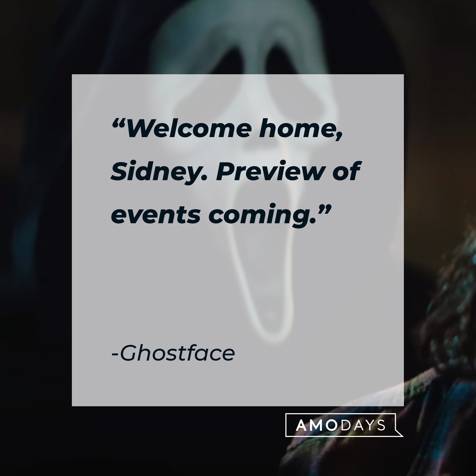 Ghostface’s quote: "Welcome home, Sidney. Preview of events coming." | Image: AmoDays