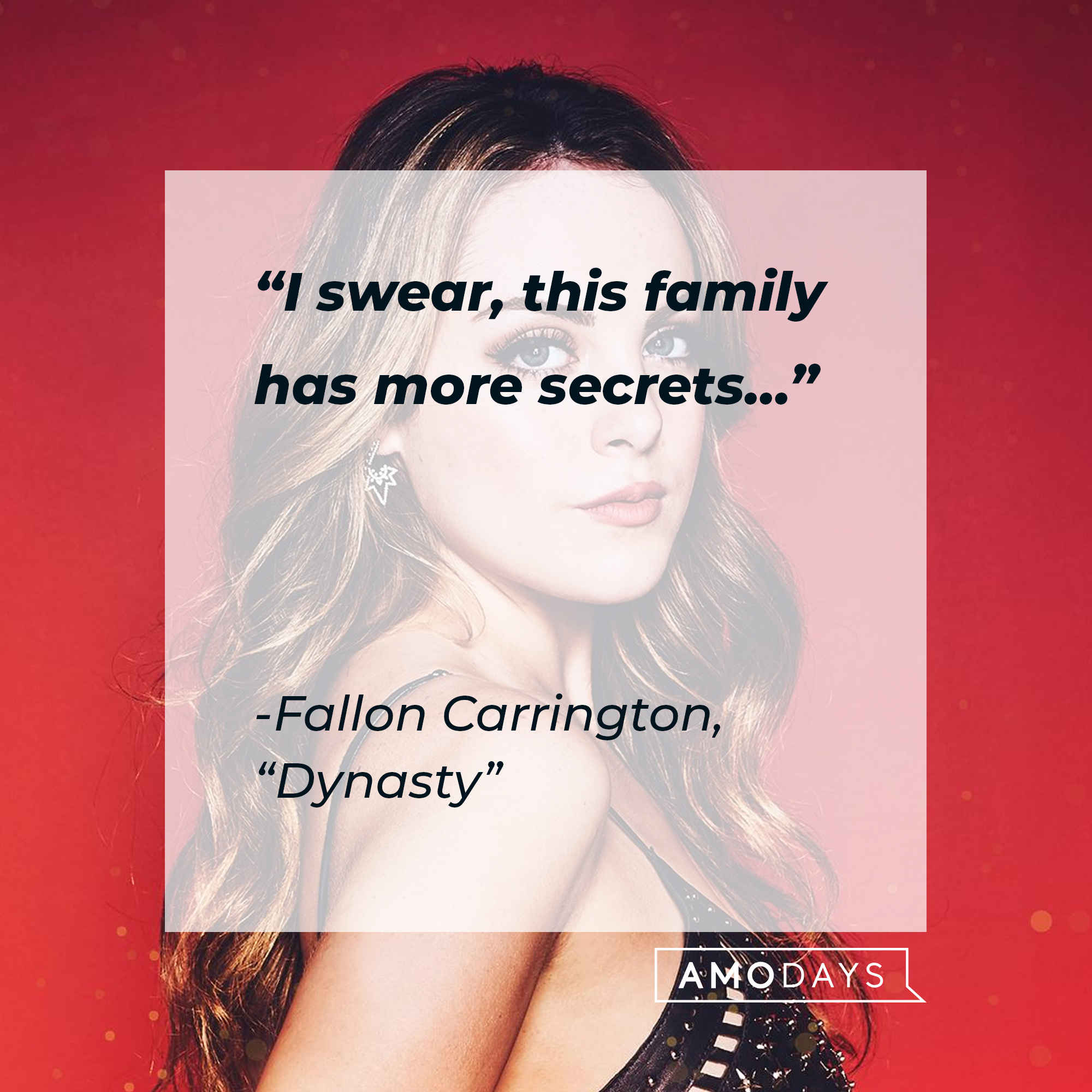 Fallon Carrington’s quote from “Dynasty”: “I swear, this family has more secrets…” | Source: facebook.com/DynastyOnTheCW