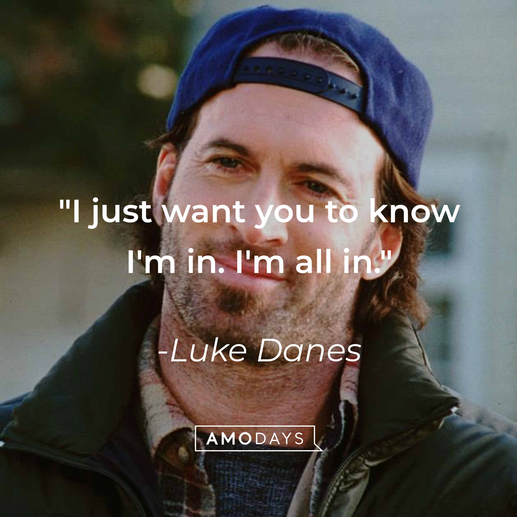Luke Danes' quote: "I just want you to know I'm in. I'm all in." | Source: Facebook/GilmoreGirls