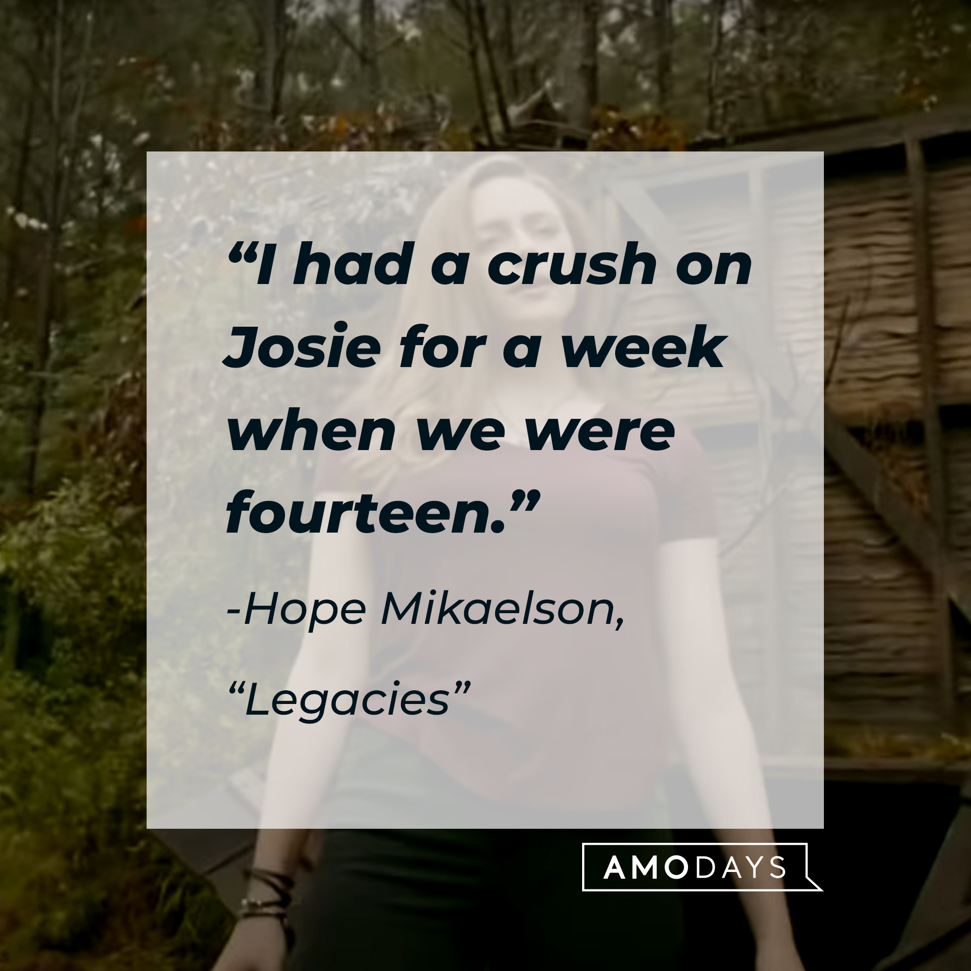 Hope Mikaelson with her quote: “I had a crush on Josie for a week when we were fourteen.” | Source: Facebook.com/CWLegacies