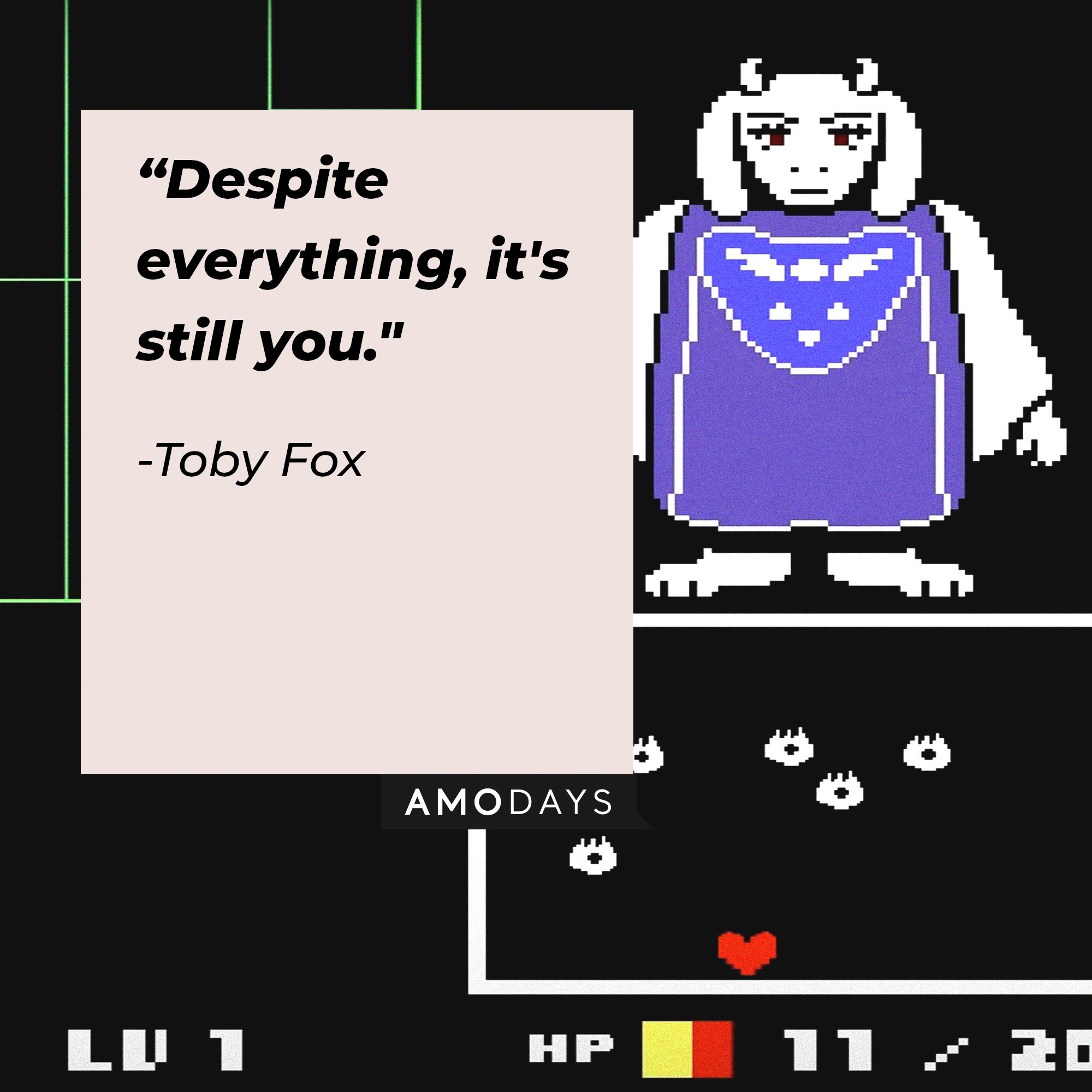 Toby Fox‘s quote: "Despite everything, it's still you." | Image: AmoDays