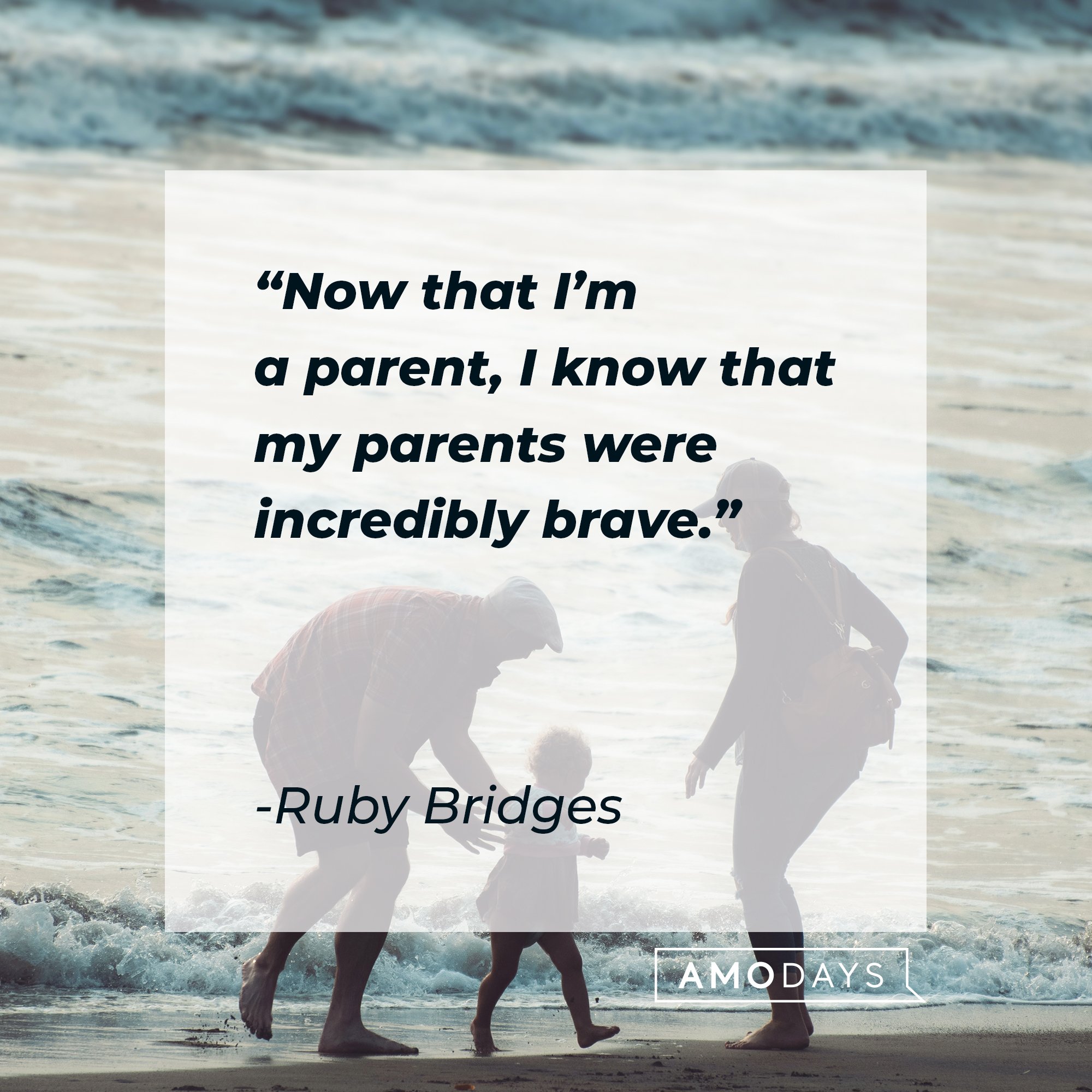 Ruby Bridges’ quote: “Now that I’m a parent, I know that my parents were incredibly brave.” | Image: AmoDays 