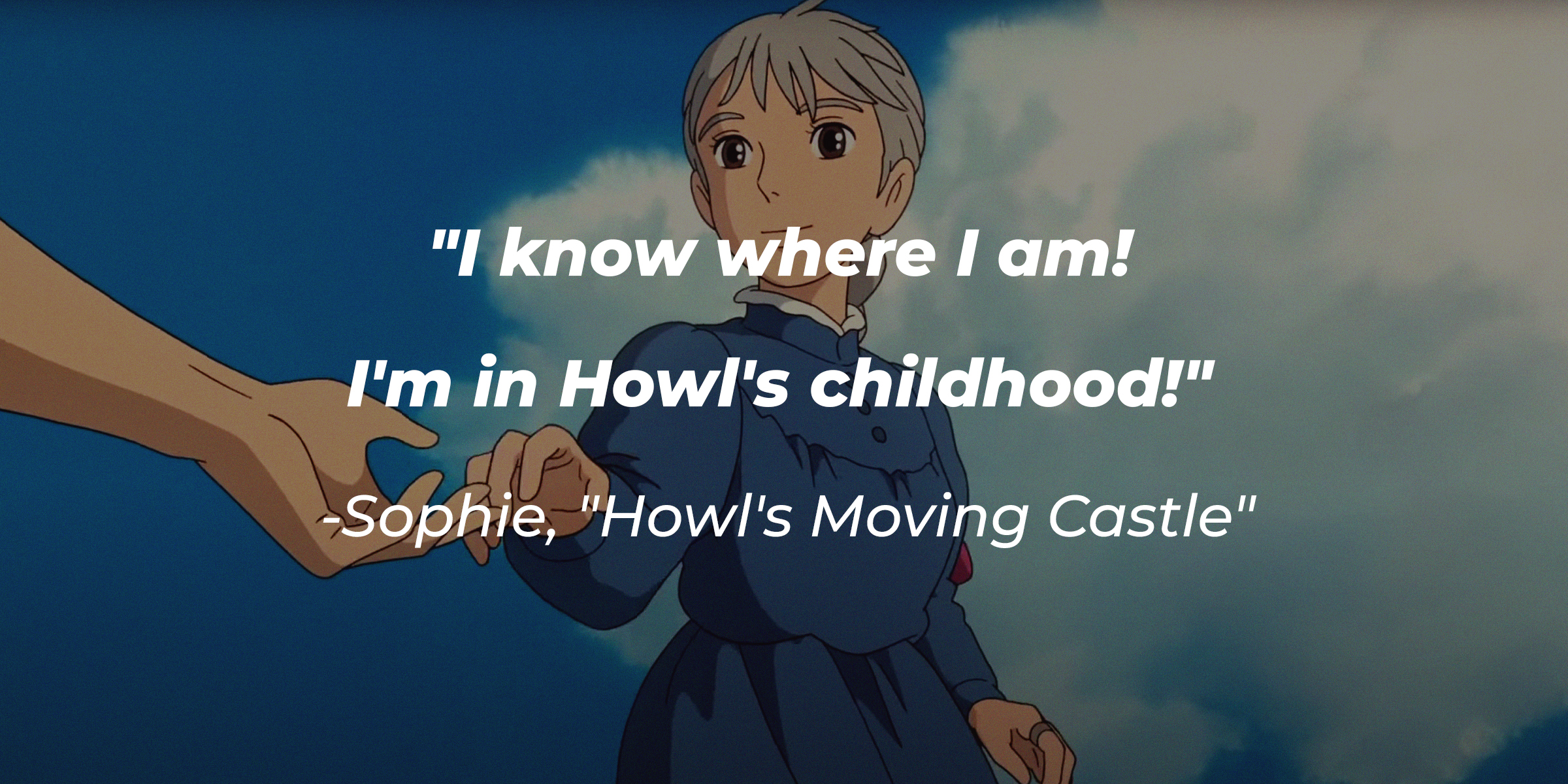 Sophie with her quote: "I know where I am! I'm in Howl's childhood!" | Source: Youtube.com/netflixanime