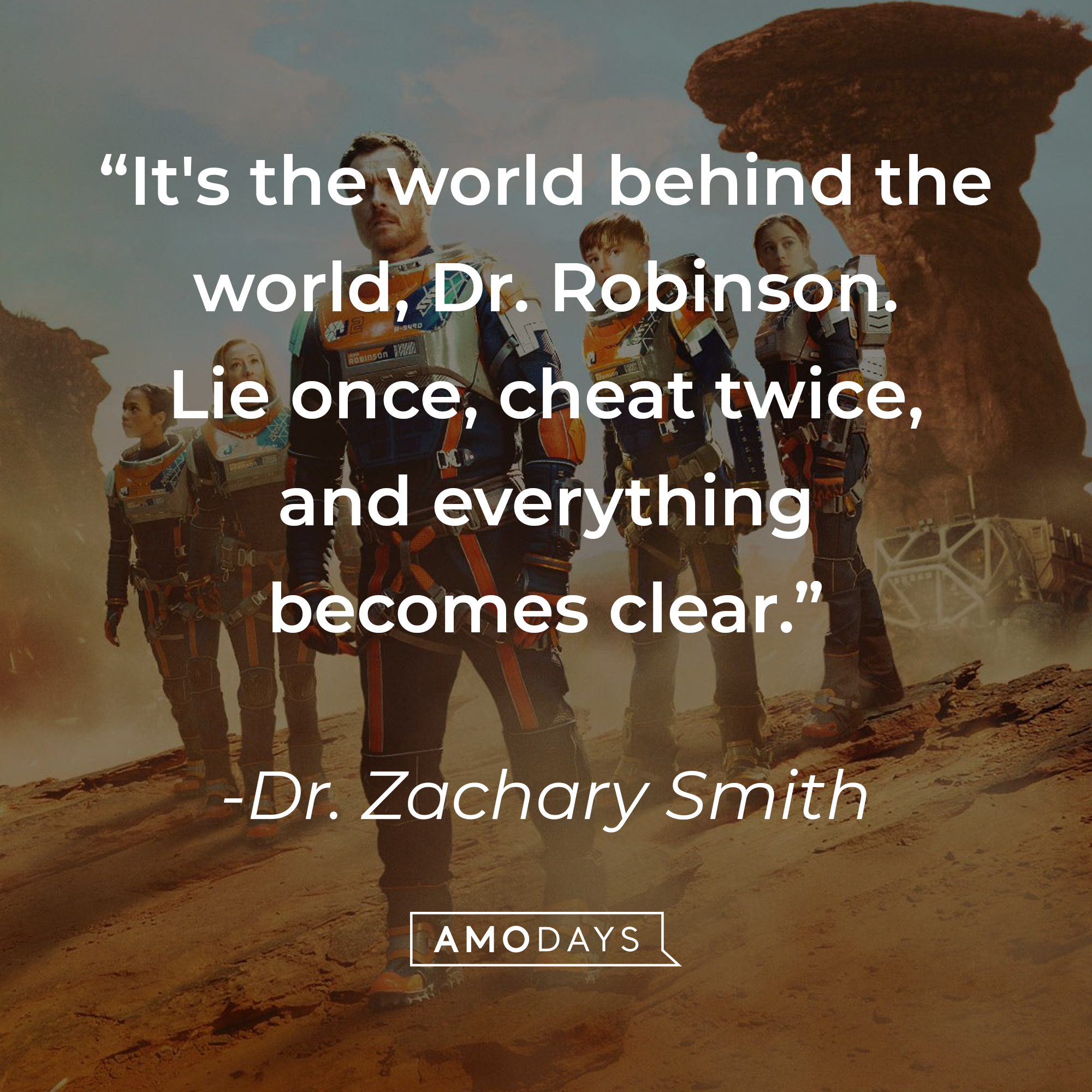 Dr. Zachary Smith’s quote:  "It's the world behind the world, Dr. Robinson. Lie once, cheat twice, and everything becomes clear." | Image: Facebook.com/lostinspacenetflix
