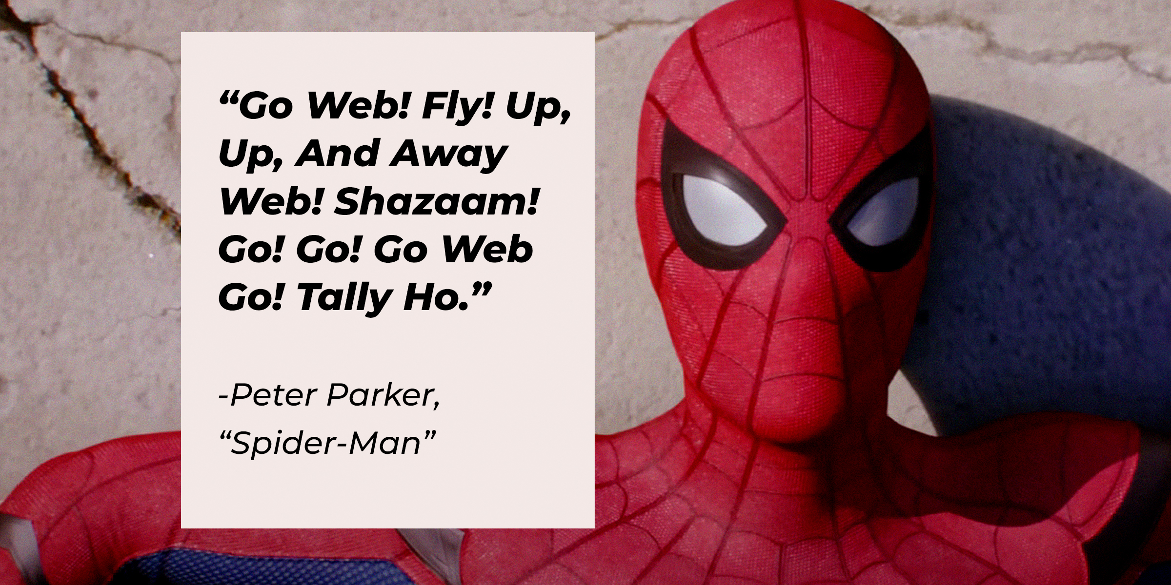 Spider-Man's quote from "Spider-Man:" “Go Web! Fly! Up, Up, And Away Web! Shazaam! Go! Go! Go Web Go! Tally Ho." | Source: Facebook.com/SpiderManMovie
