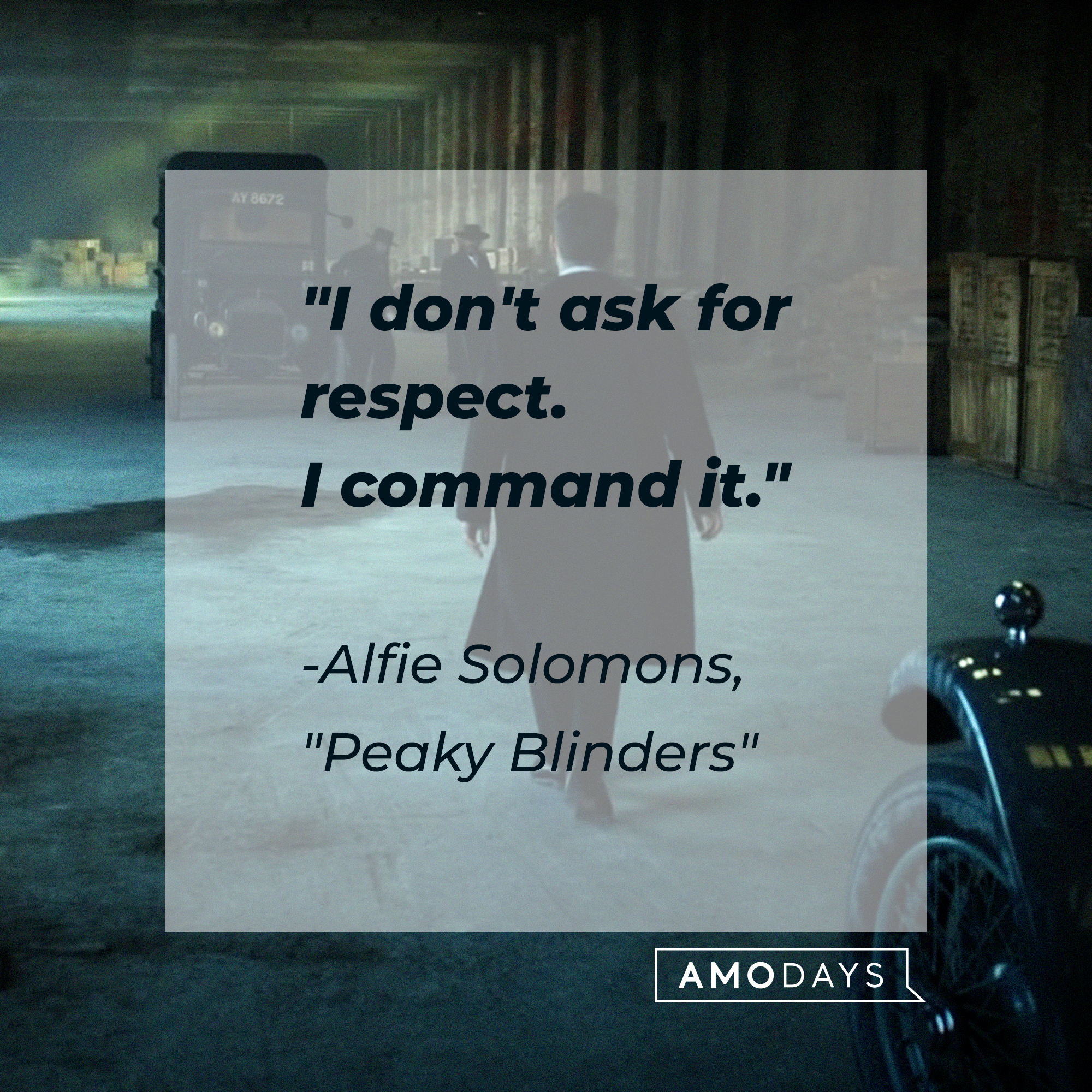 Alfie Solomons’s quote: "I don't ask for respect. I command it." | Source: facebook.com/PeakyBlinders