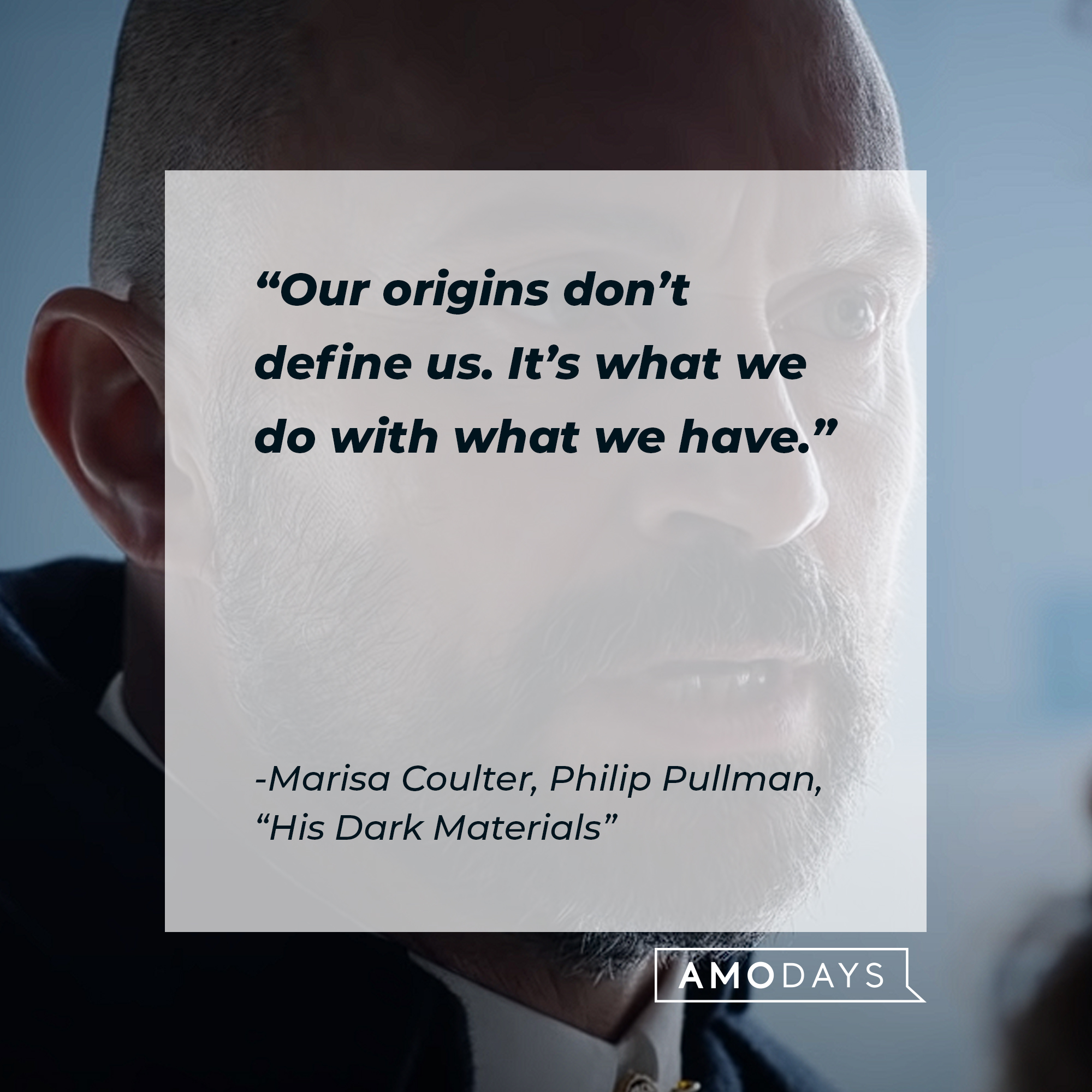 An image of a character with a quote from the character from"His Dark Materials": “Our origins don’t define us. It’s what we do with what we have.” | Source: youtube.com/HBO