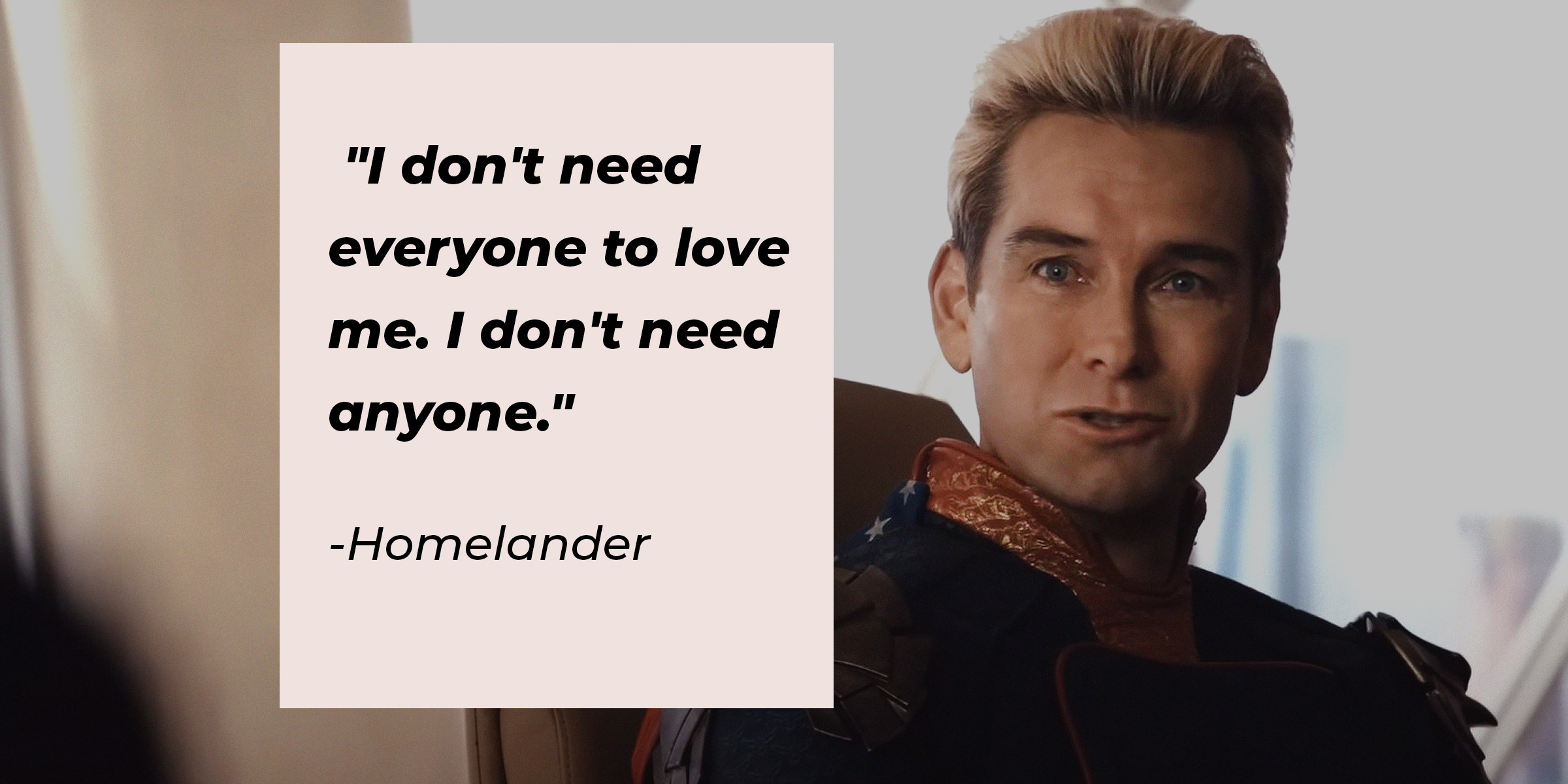 Photo of Homelander with the quote: "I don't need everyone to love me. I don't need anyone." | Source: Facebook.com/TheBoysTV