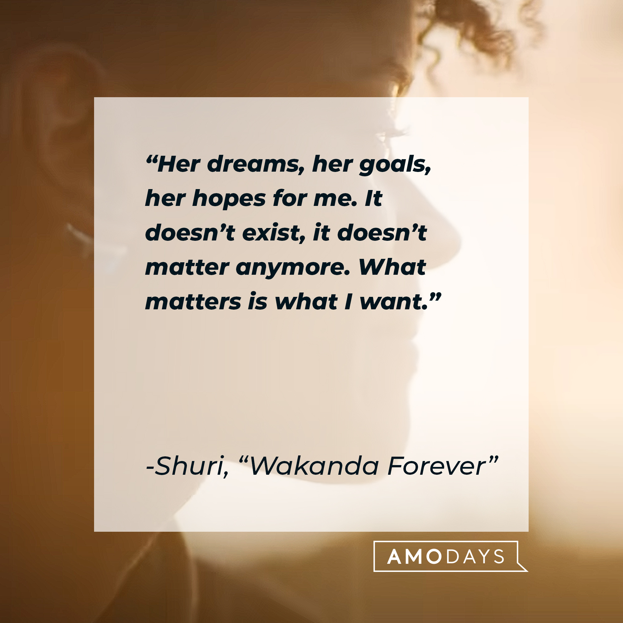Shuri's quote from "Wakanda Forever:" “Her dreams, her goals, her hopes for me. It doesn’t exist, it doesn’t matter anymore. What matters is what I want.” | Source: Youtube.com/marvel