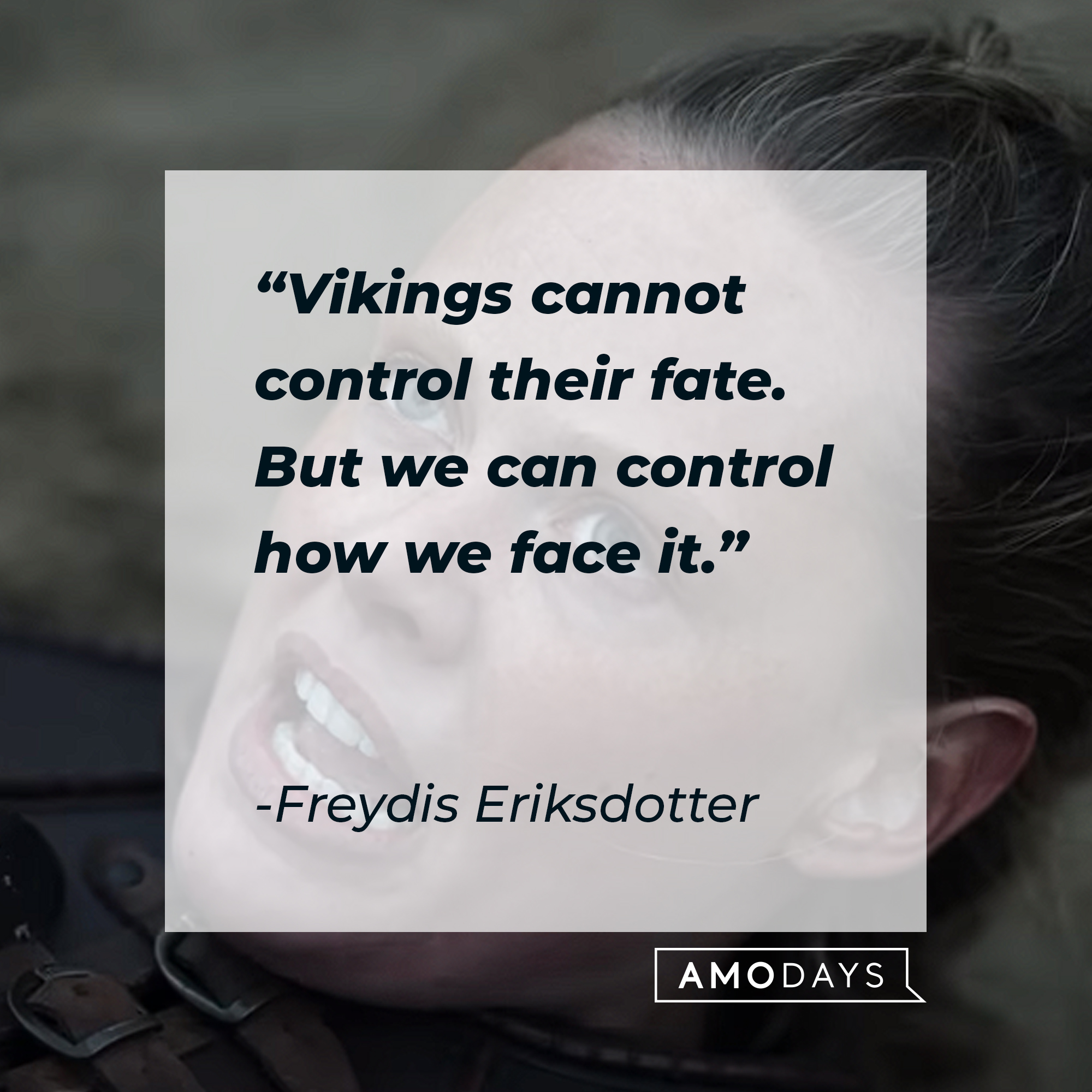 A picture of Freydis Eriksdotter with her quote: “Vikings cannot control their fate. But we can control how we face it.” | Source: youtube.com/Netflix