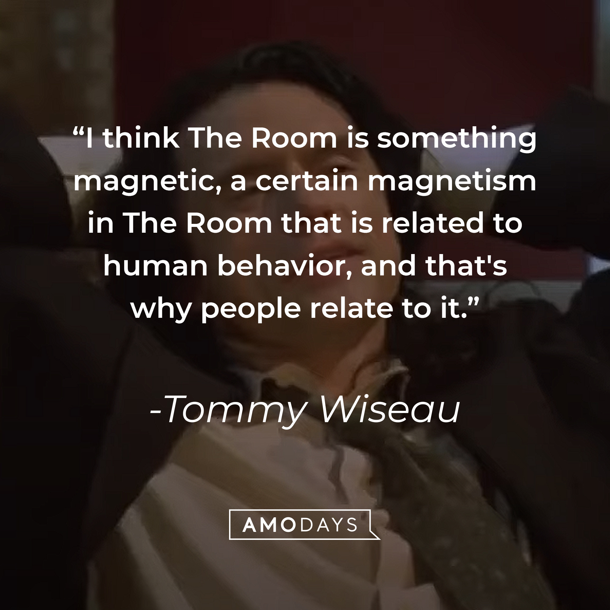 A photo from "The Room" with the quote, ""I think The Room is something magnetic, a certain magnetism in The Room that is related to human behavior, and that's why people relate to it." | Source: YouTube/TommyWiseau
