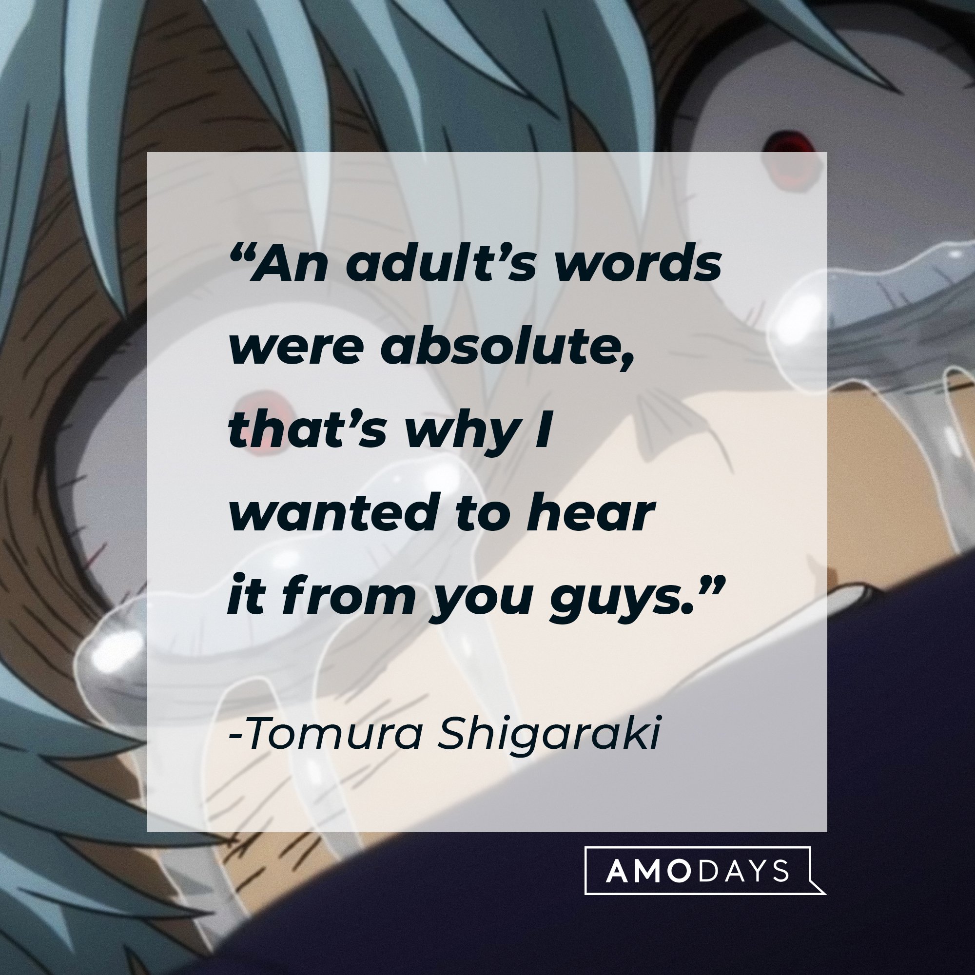 Tomura Shigaraki’s quote: “An adult’s words were absolute, that’s why I wanted to hear it from you guys.” | Image: AmoDays