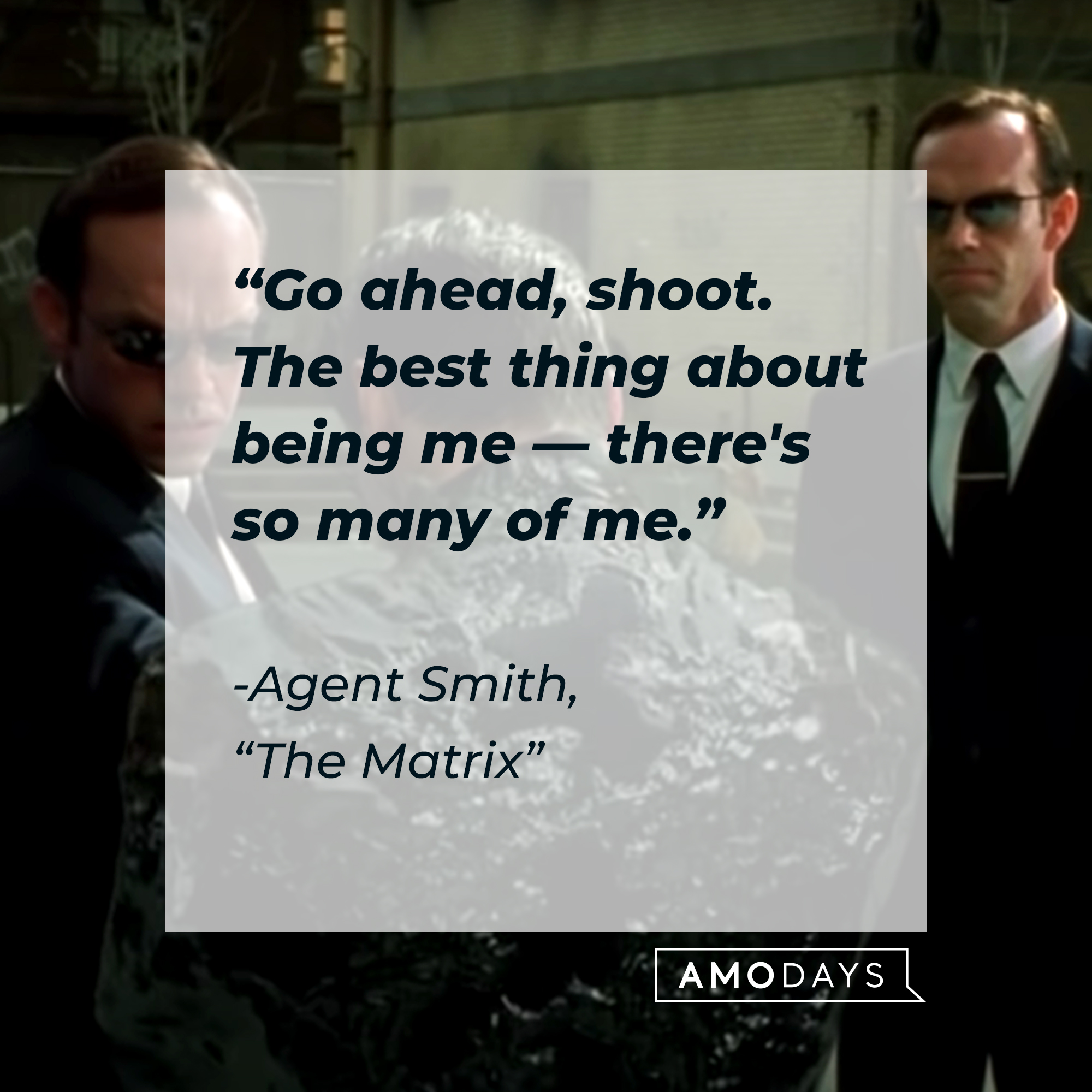 Agent Smith with his quote: "Go ahead, shoot. The best thing about being me ― there's so many of me." | Source: Facebook.com/TheMatrixMovie