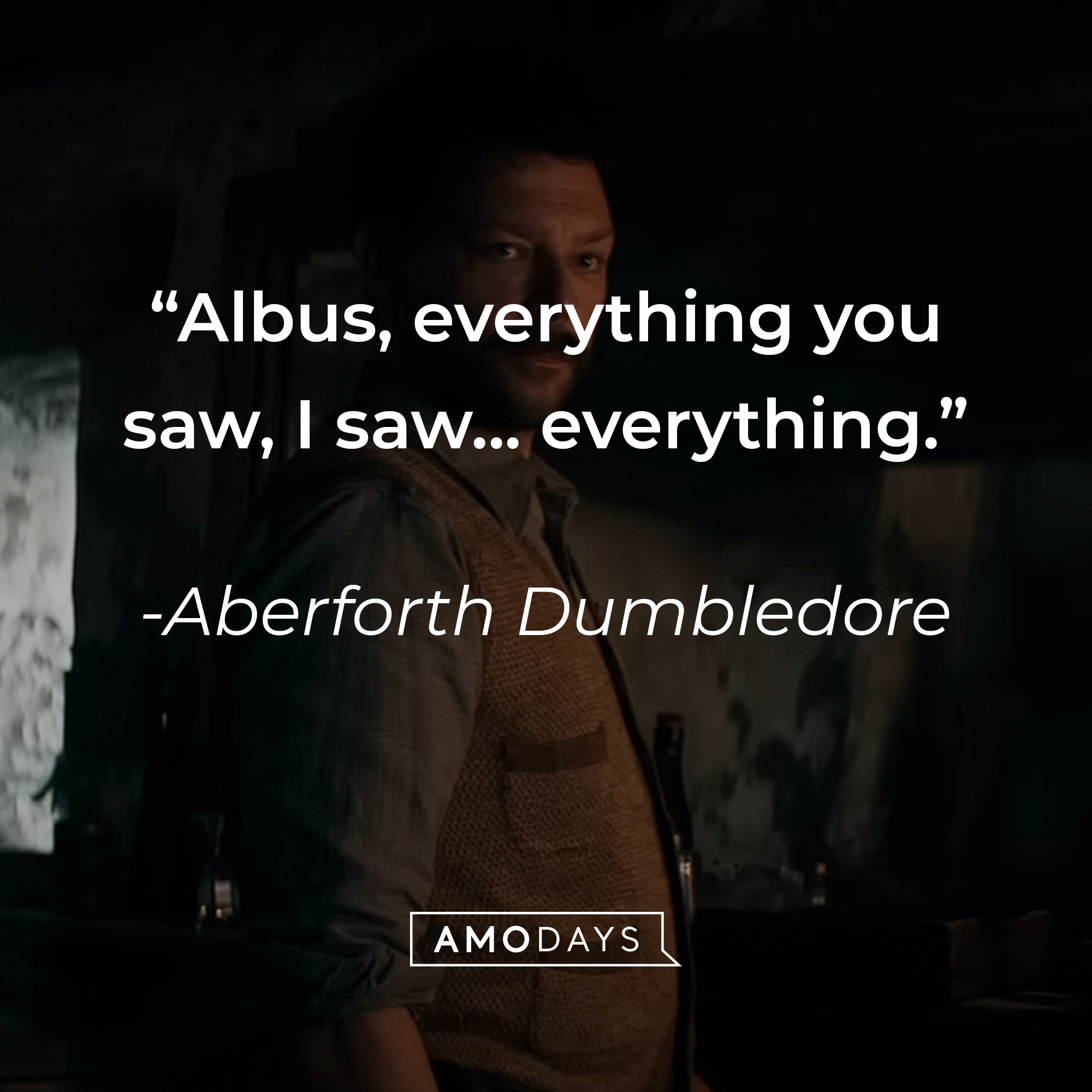 Aberforth Dumbledore, with his quote: "Albus, everything you saw, I saw... everything." | Source: Youtube.com/WarnerBrosPictures