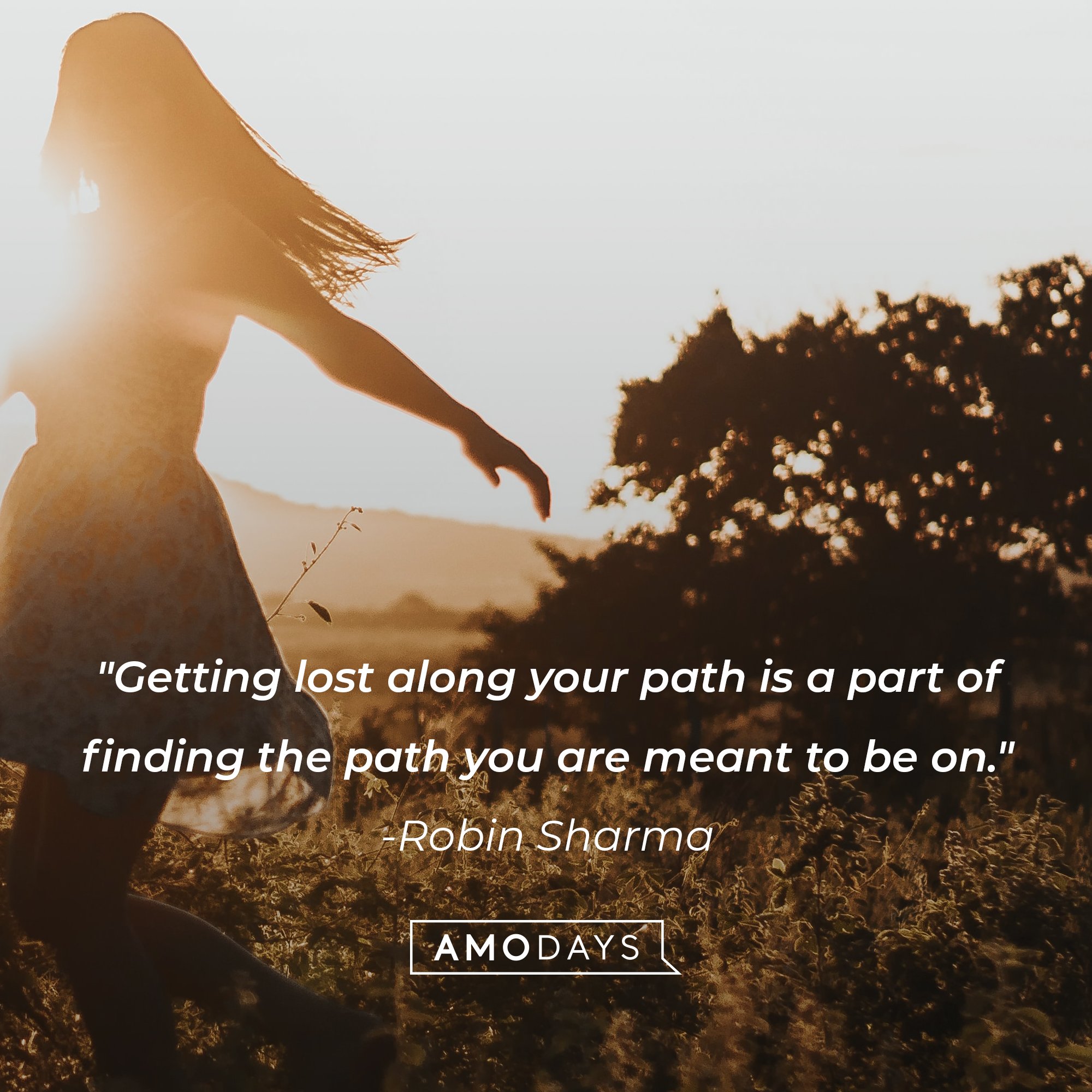 Robin Sharma’s quote: "Getting lost along your path is a part of finding the path you are meant to be on."  | Image: AmoDays 
