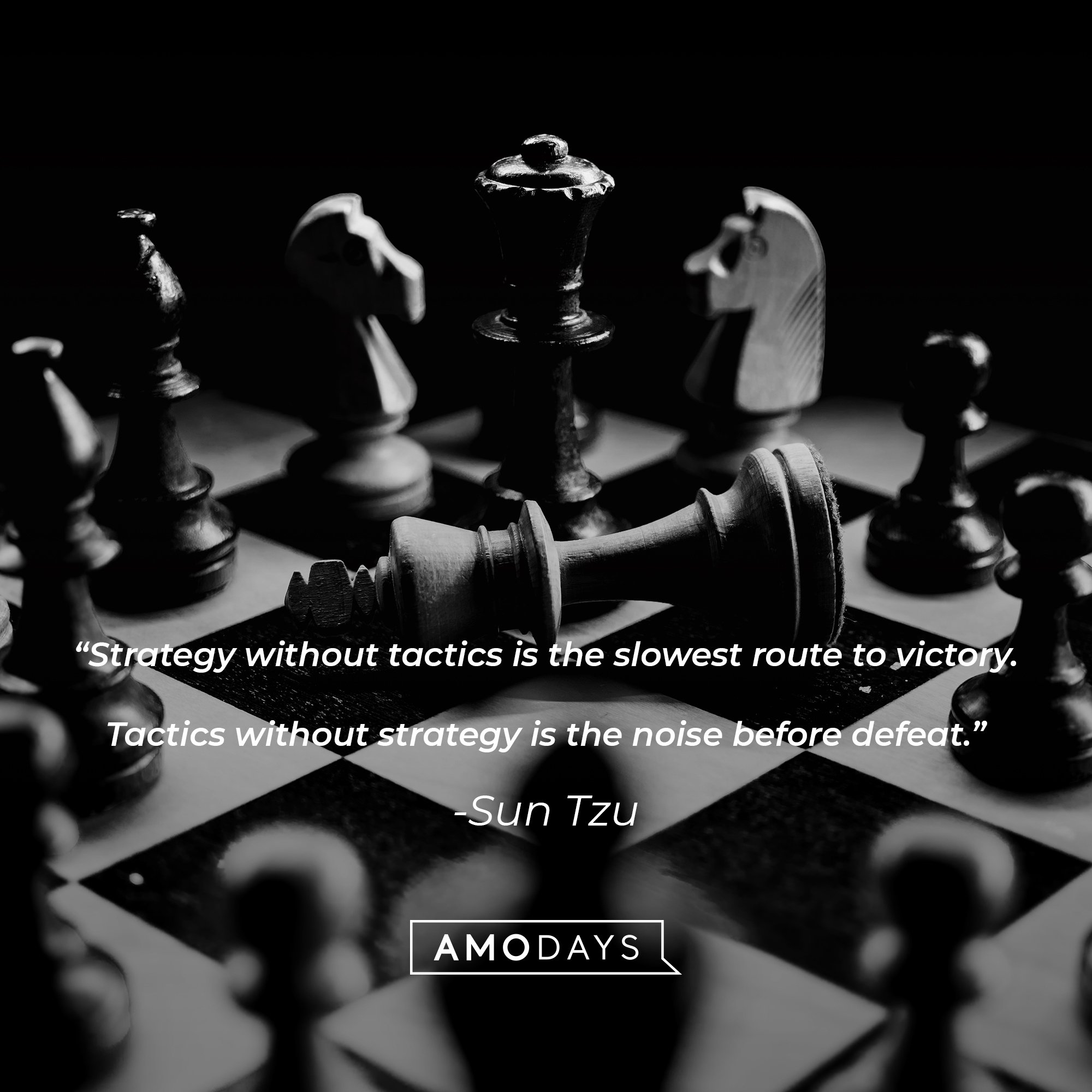 Sun Tzu's quote: "Strategy without tactics is the slowest route to victory. Tactics without strategy is the noise before defeat." | Image: AmoDays