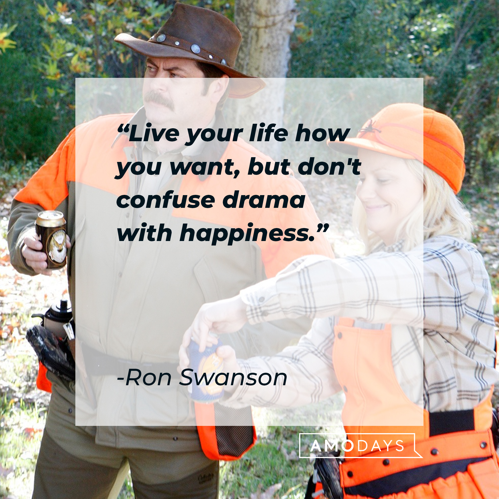 Ron Swanson’s quote: "Live your life how you want, but don't confuse drama with happiness." | Image: Facebook.com/parksandrecreation
