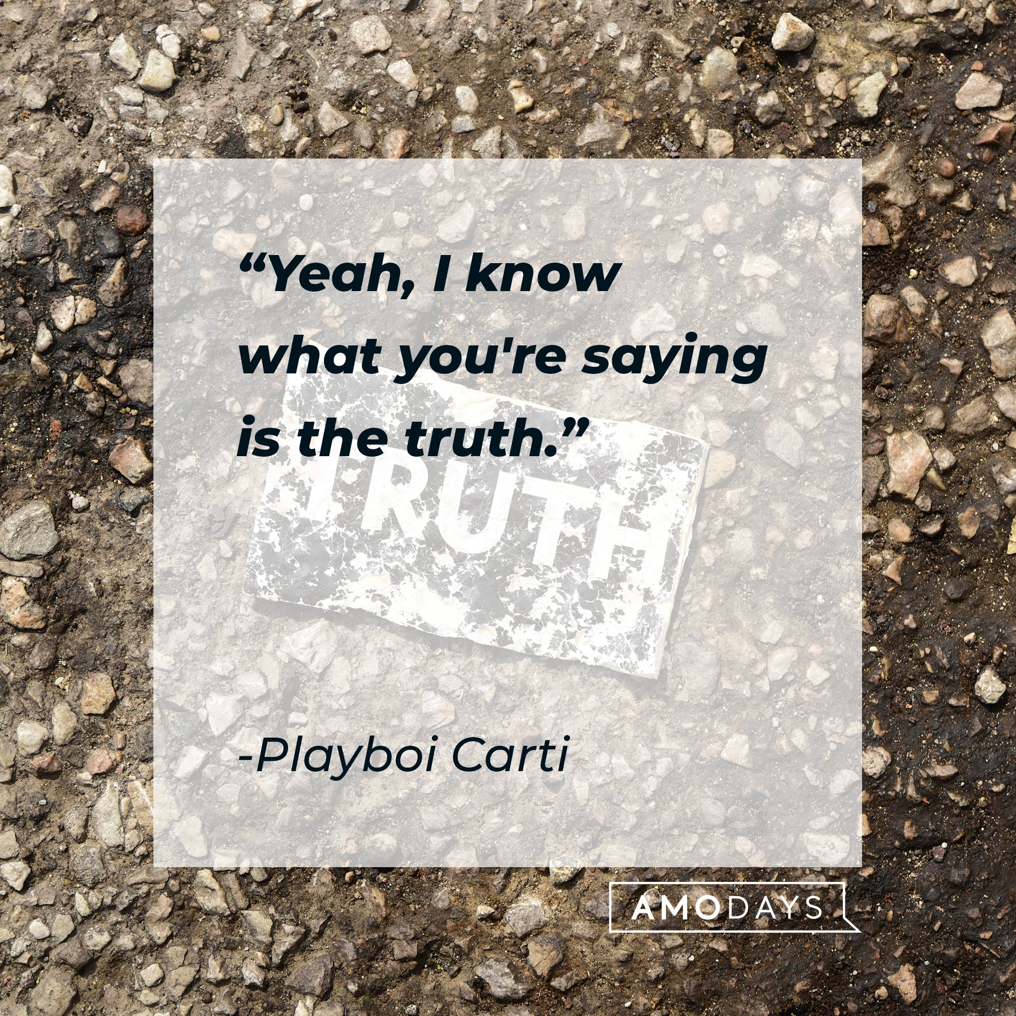 Playboi Carti ‘s quote: "Yeah, I know what you're saying is the truth." | Image: AmoDays
