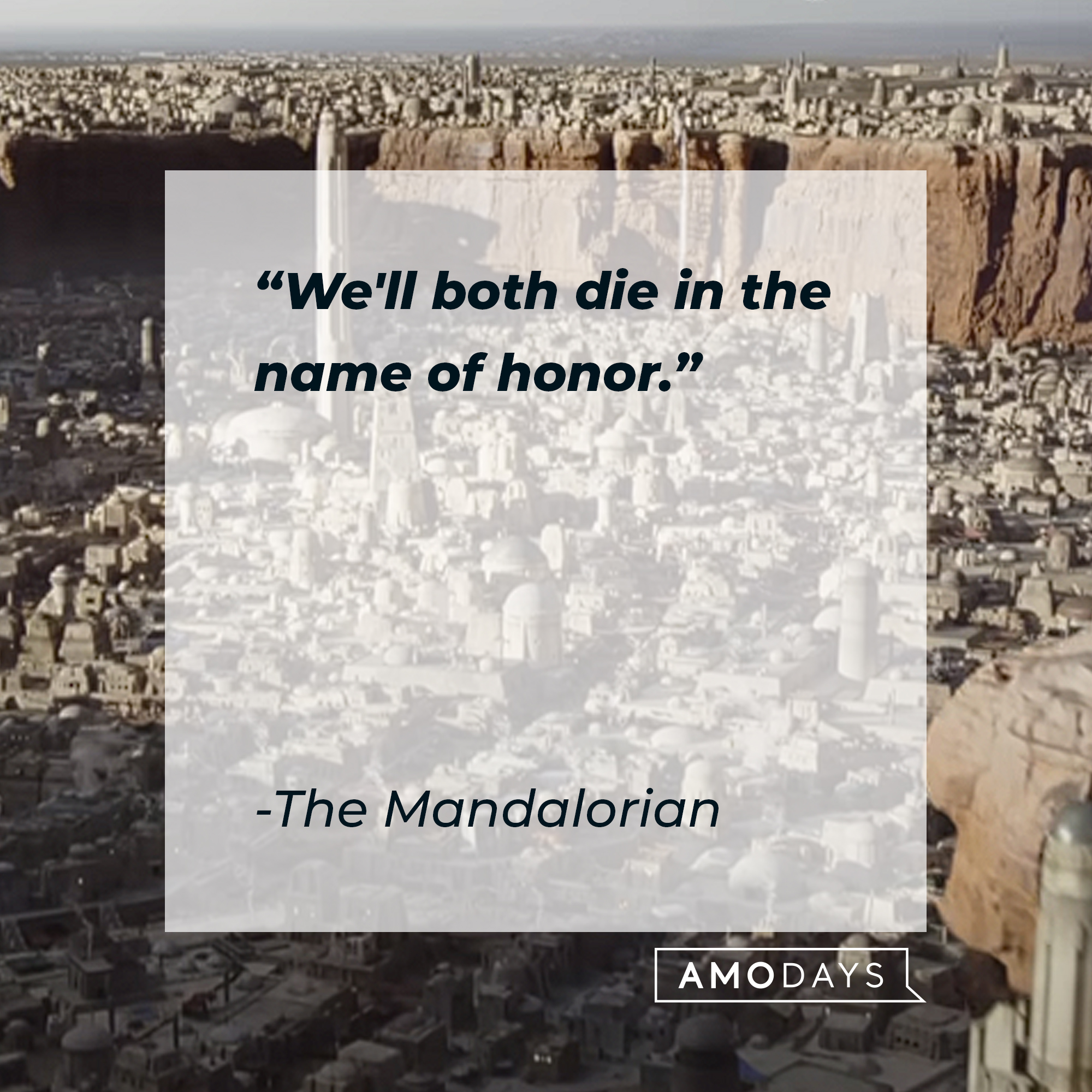 The Mandalorian's quote: "We'll both die in the name of honor." | Source: youtube.com/StarWars